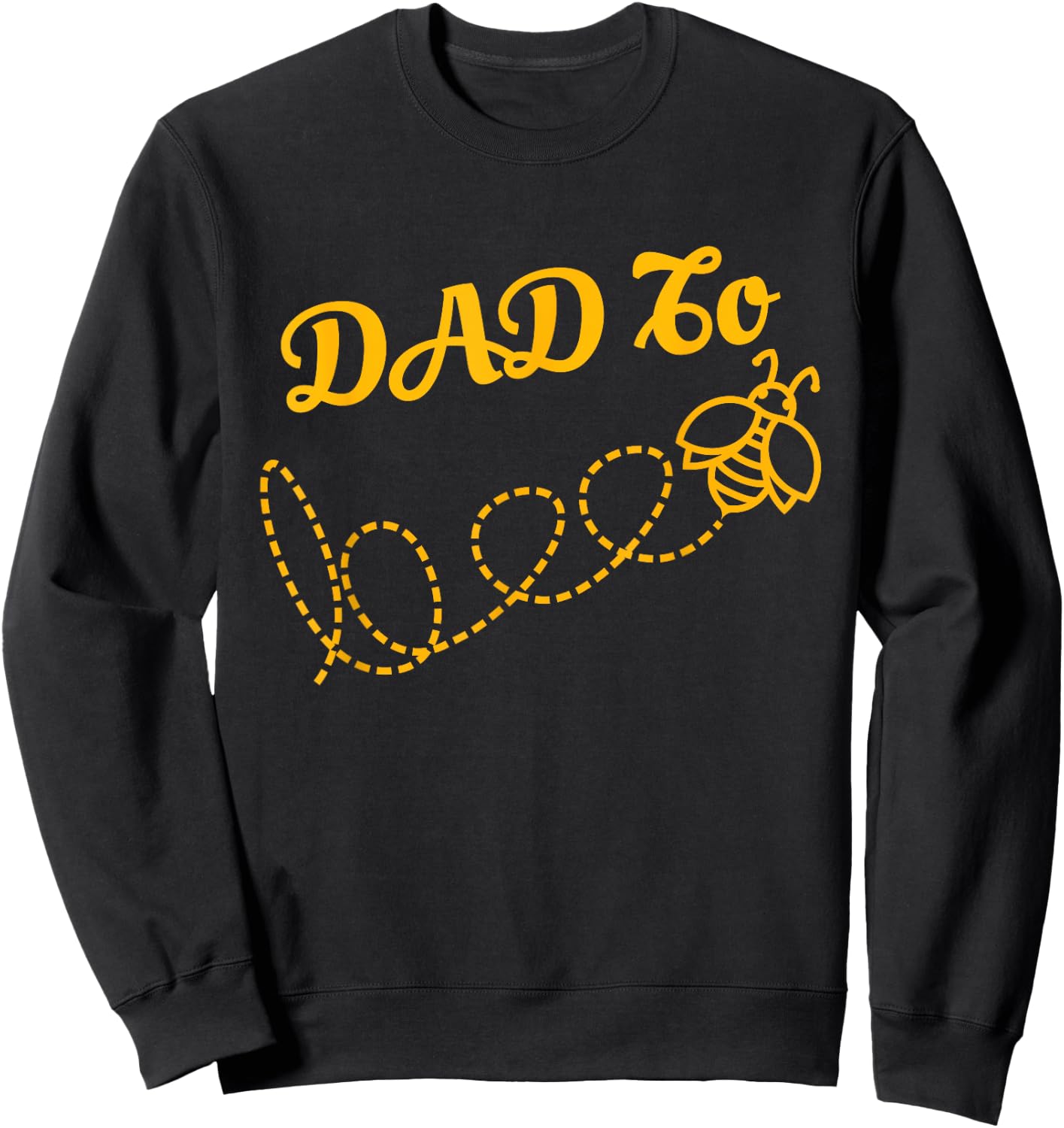 Dad to Bee Pregnant Honeybee Bee Keeping Bee Keeper Sweatshirt - Sweatshirt | Black