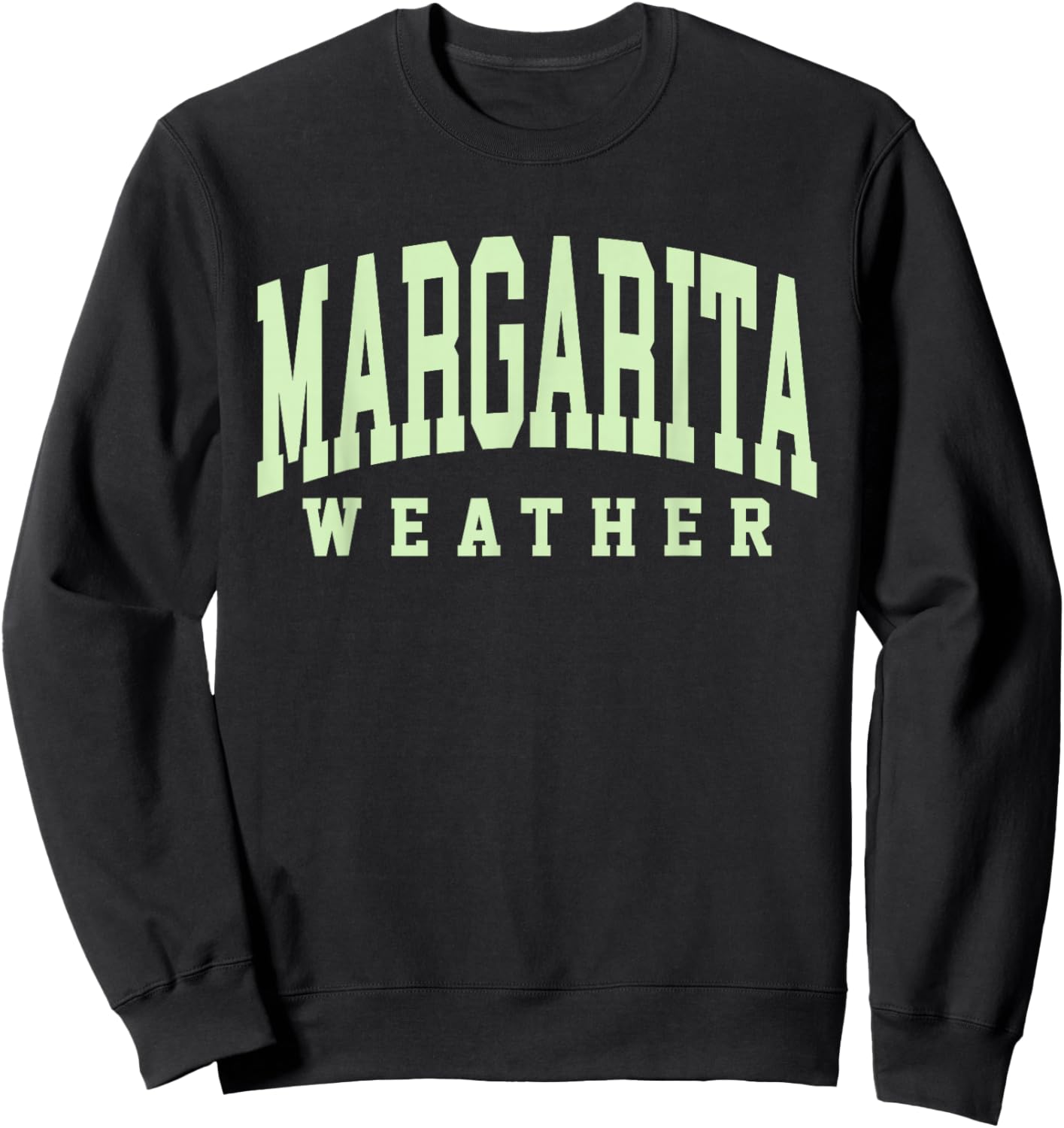 Margarita Weather Funny Cinco De Mayo Margarita Mexico Time Sweatshirt - Sweatshirt | Black