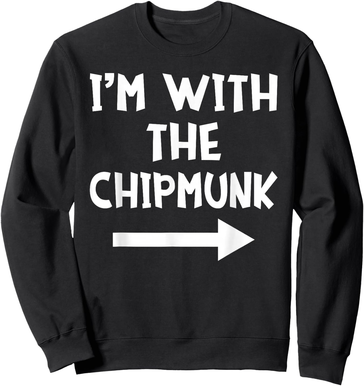 I'm With The Chipmunk Matching Couple Halloween Costume Sweatshirt - Sweatshirt | Black