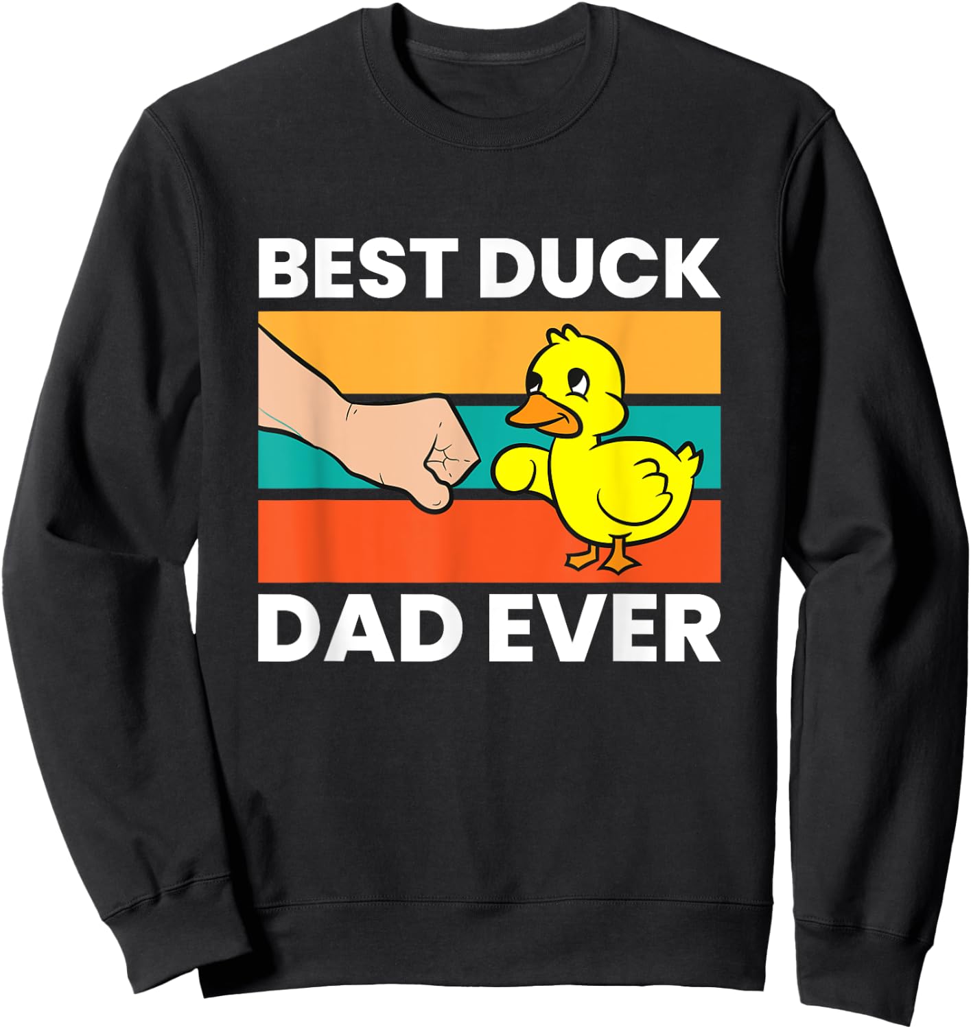 Best Duck Dad Ever Funny Duck Papa Sweatshirt - Sweatshirt | Black