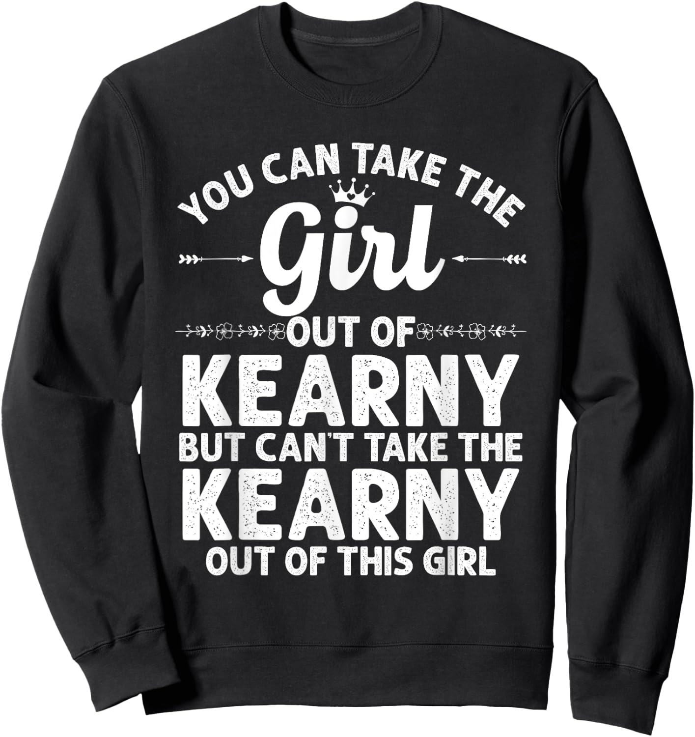 Girl Out Of KEARNY NJ NEW JERSEY Gift Funny Home Roots USA Sweatshirt - Sweatshirt | Black