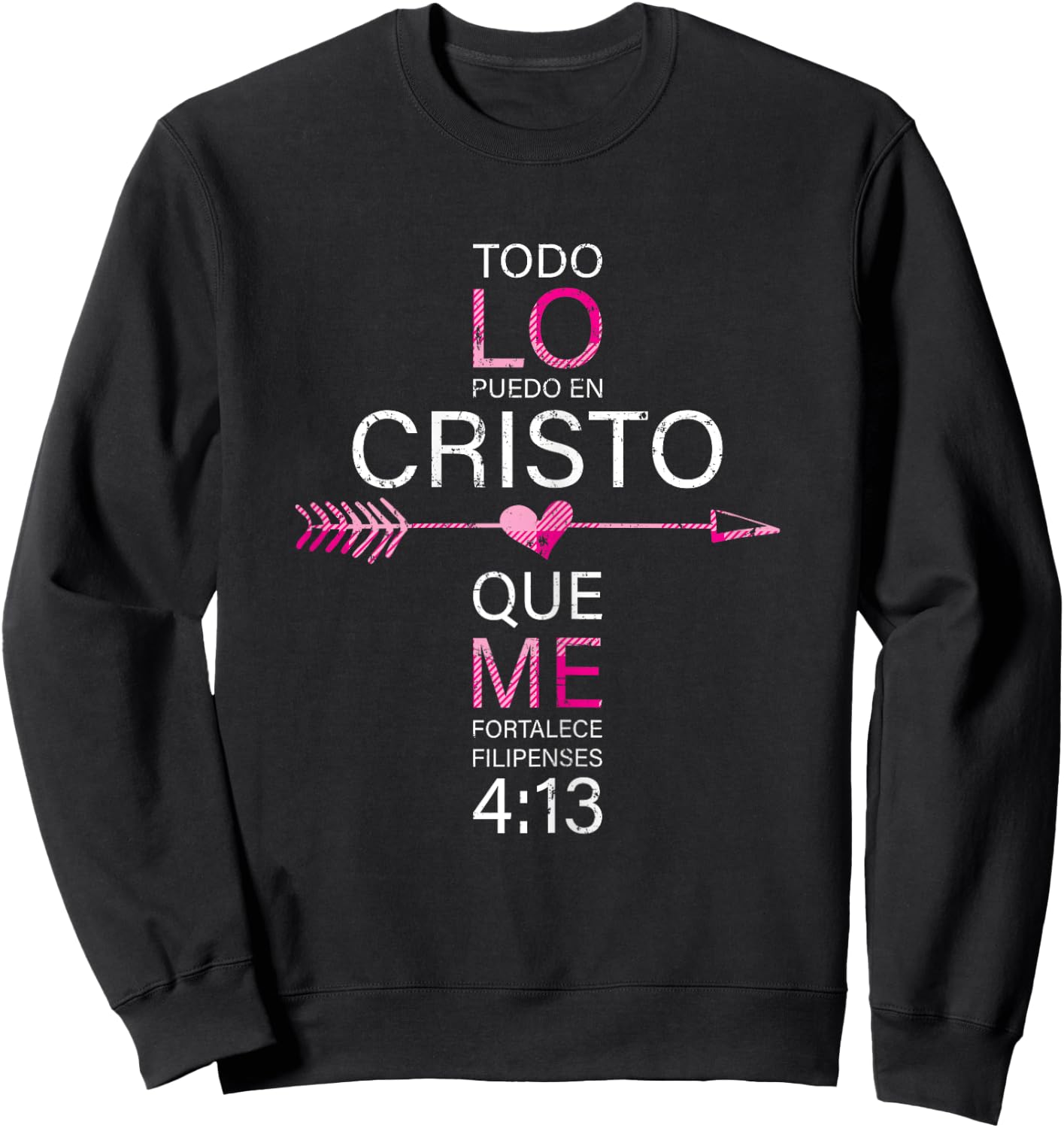 Todo Lo Puedo En Cristo Que Me Fortalece Filipenses 4:13 Sweatshirt - Sweatshirt | Black