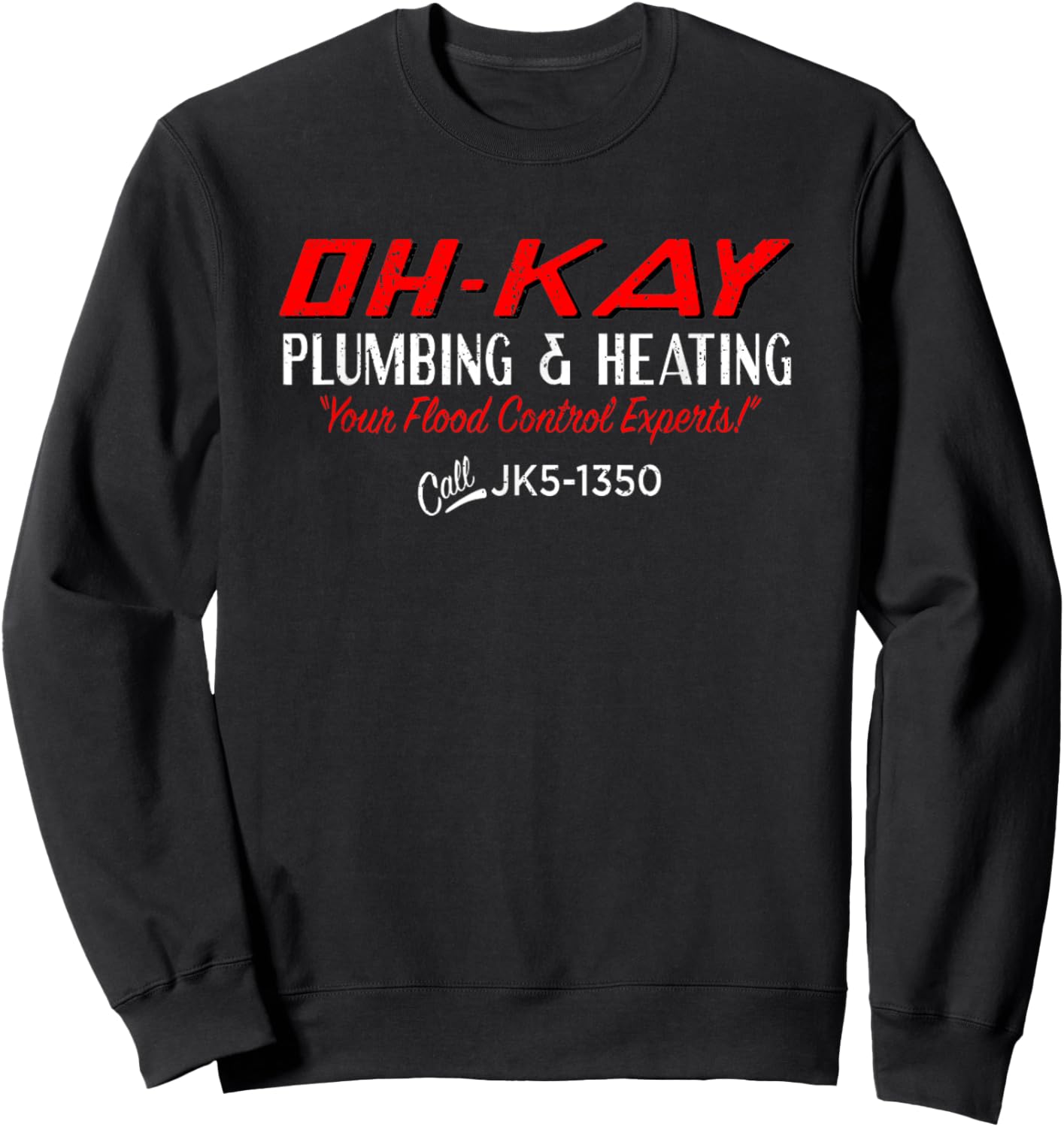 Vintage Oh Kay Plumbing and Heating Your Flood Control Sweatshirt - Sweatshirt | Black