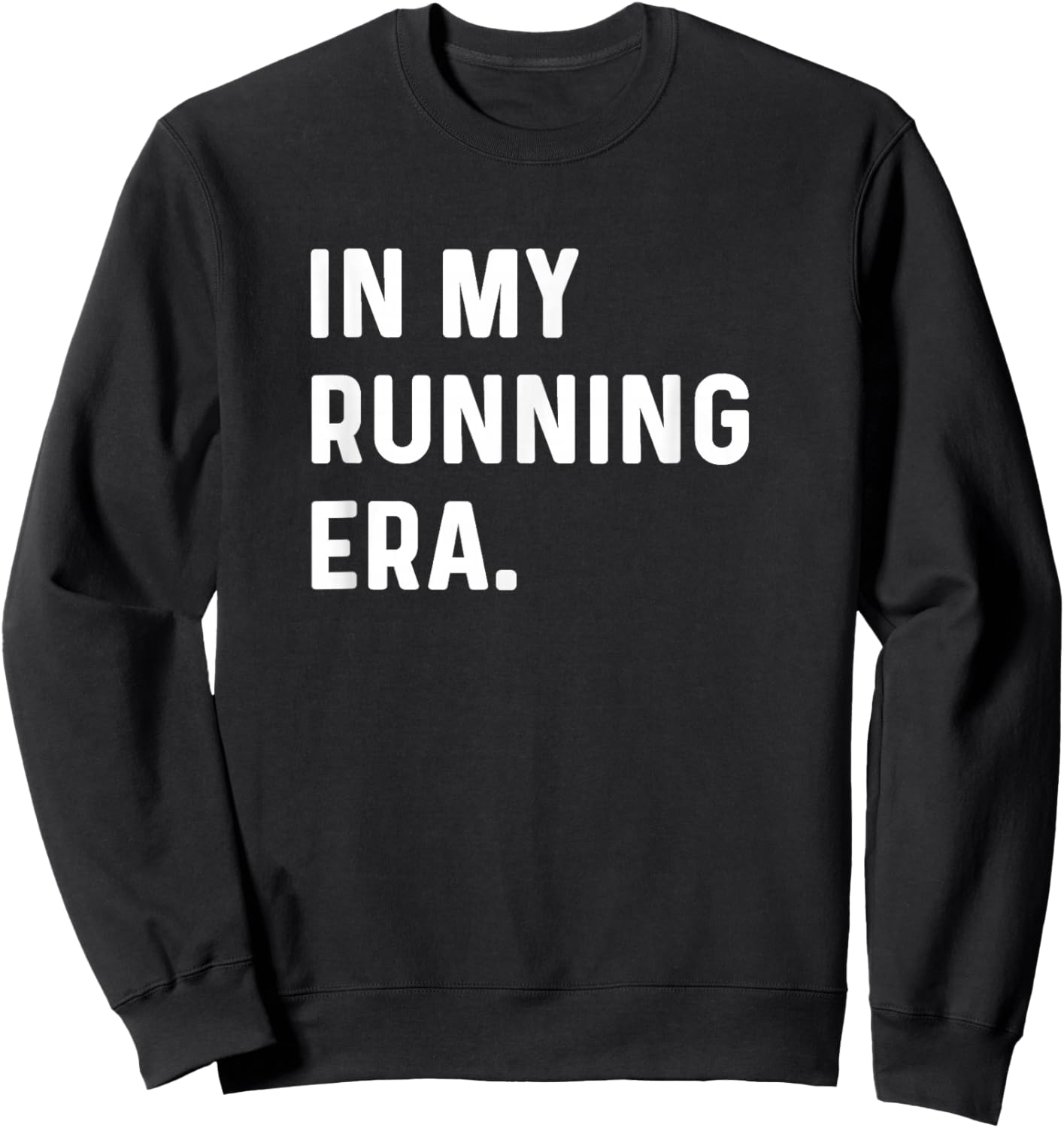 In My Running Era - Marathoner Run Runner Running 26.2 Sweatshirt - Sweatshirt | Black
