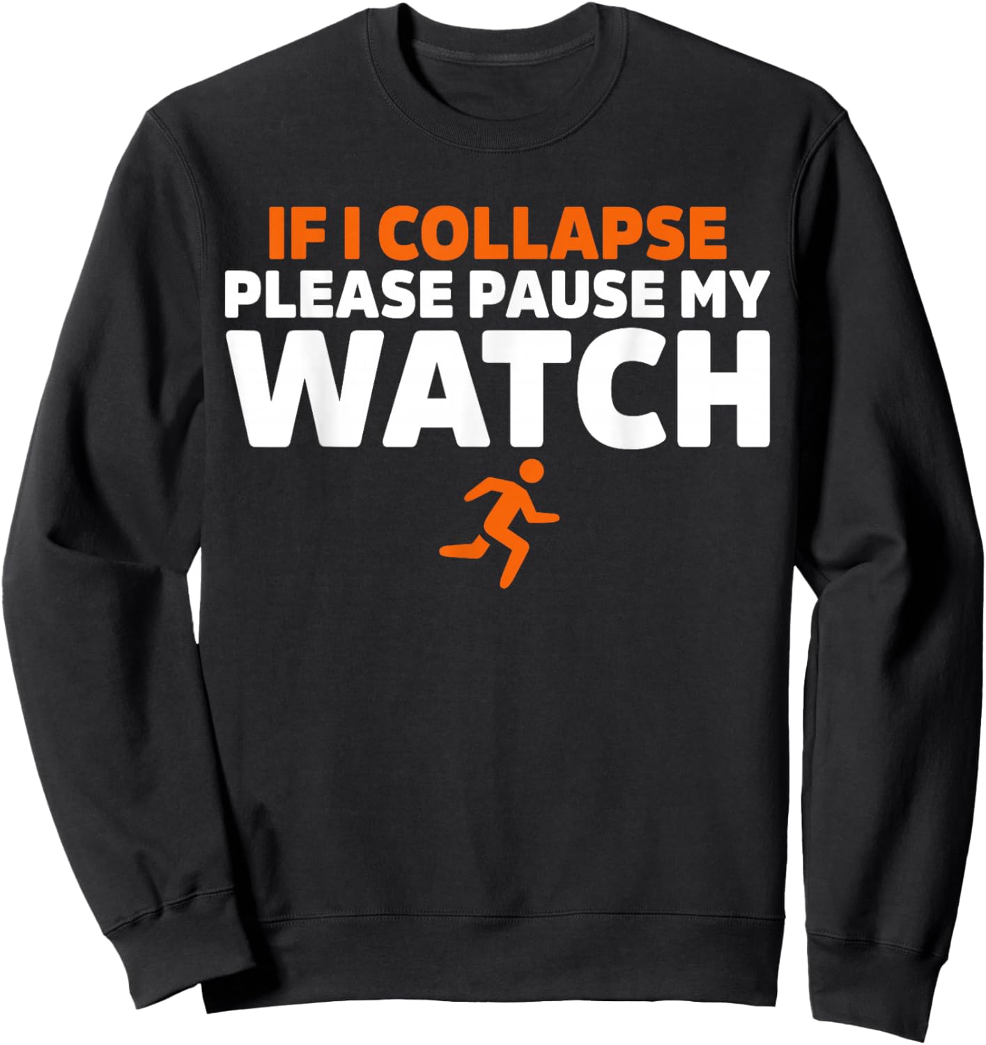 If i collapse please pause my watch Marathon Runner Running Sweatshirt - Sweatshirt | Black