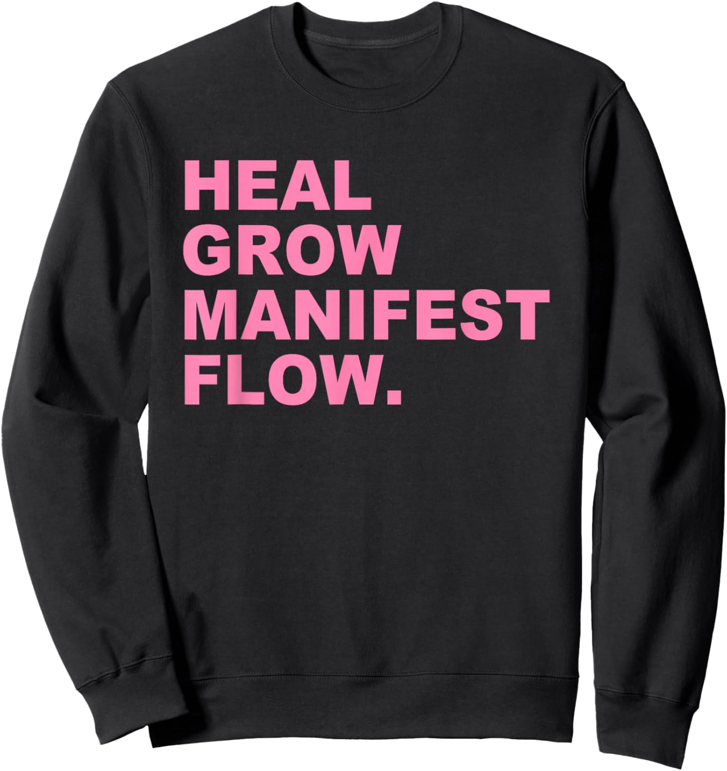 Heal Grow Manifest Flow Sweatshirt - Sweatshirt | Black