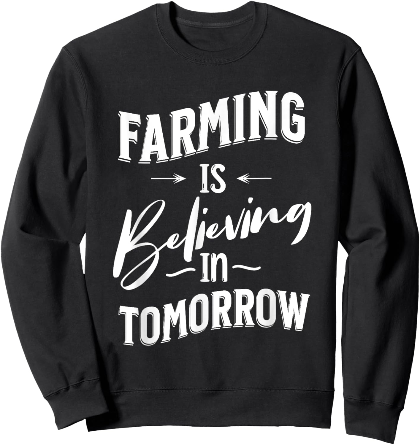 FARMING IS BELIEVING IN TOMORROW - Fun Farm Sweatshirt - Sweatshirt | Black
