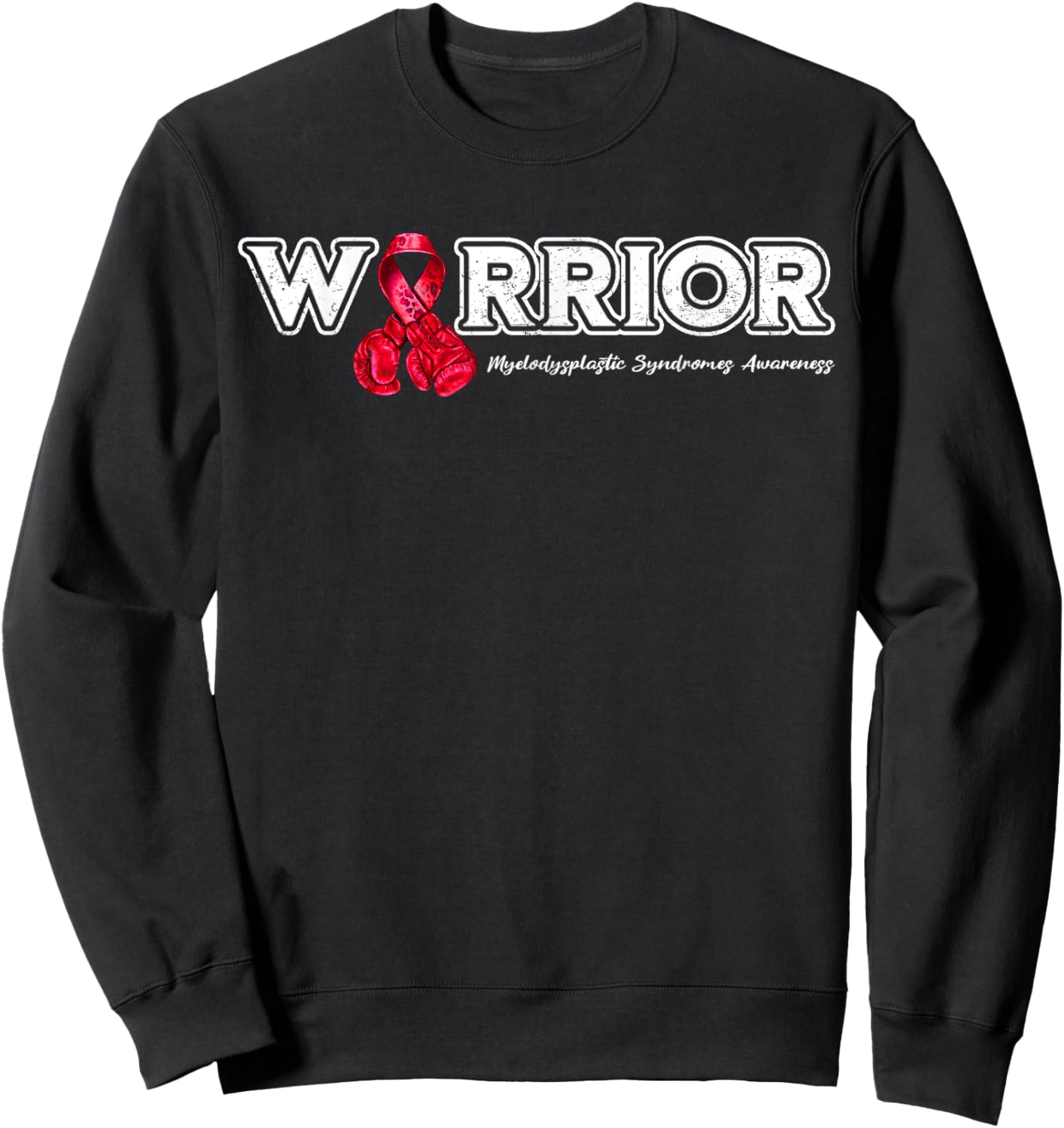 Myelodysplastic Syndrome Warrior MDS Awareness Sweatshirt - Sweatshirt | Black