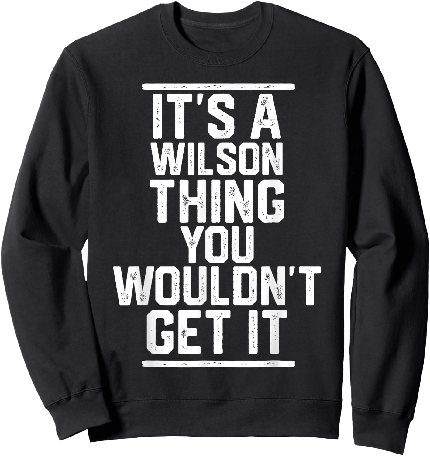 It's a Wilson Thing You Wouldn't Get It Sweatshirt - Sweatshirt | Black