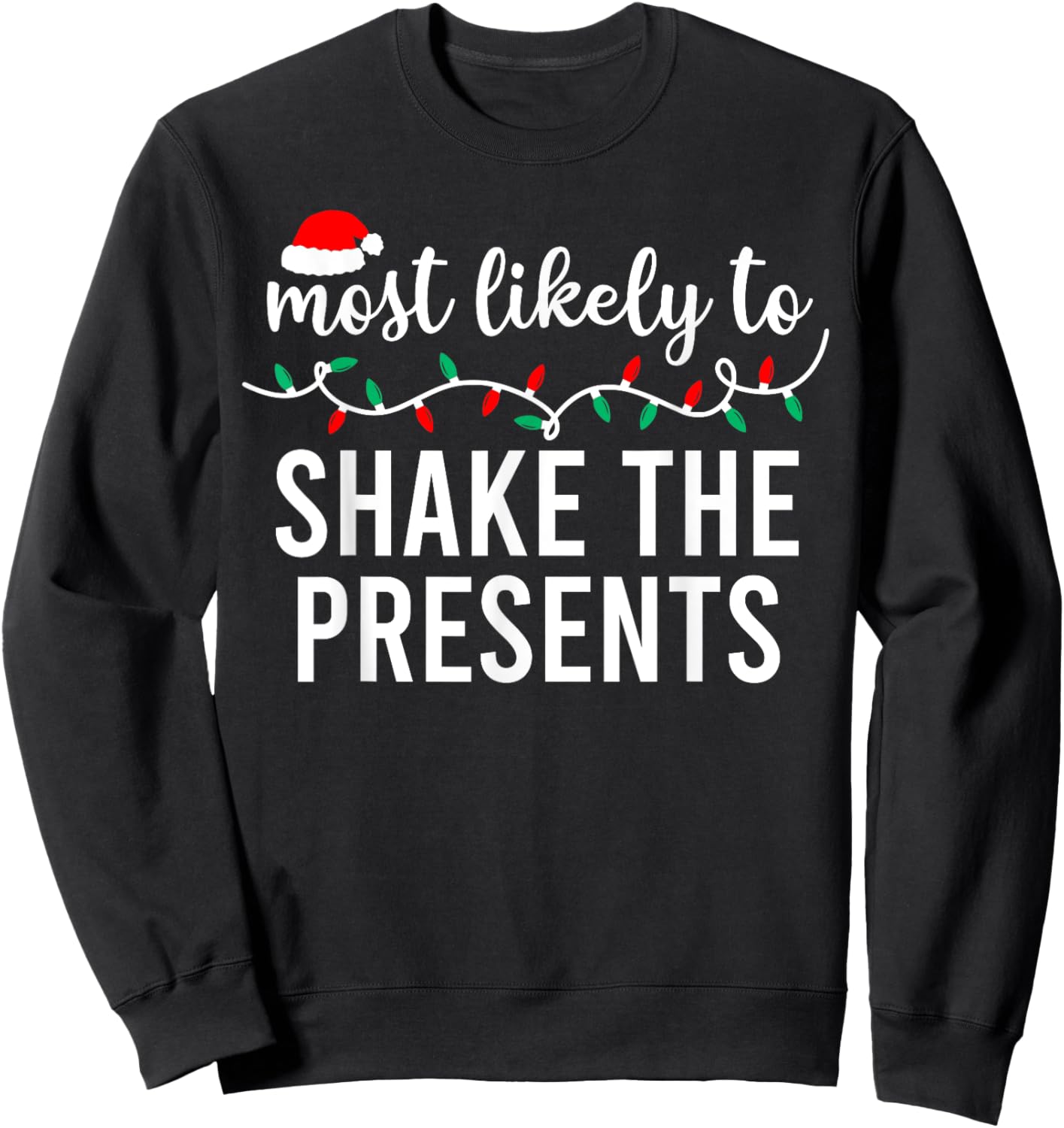 Most Likely to Christmas Shirt Matching Family Pajamas Funny Sweatshirt - Sweatshirt | Black