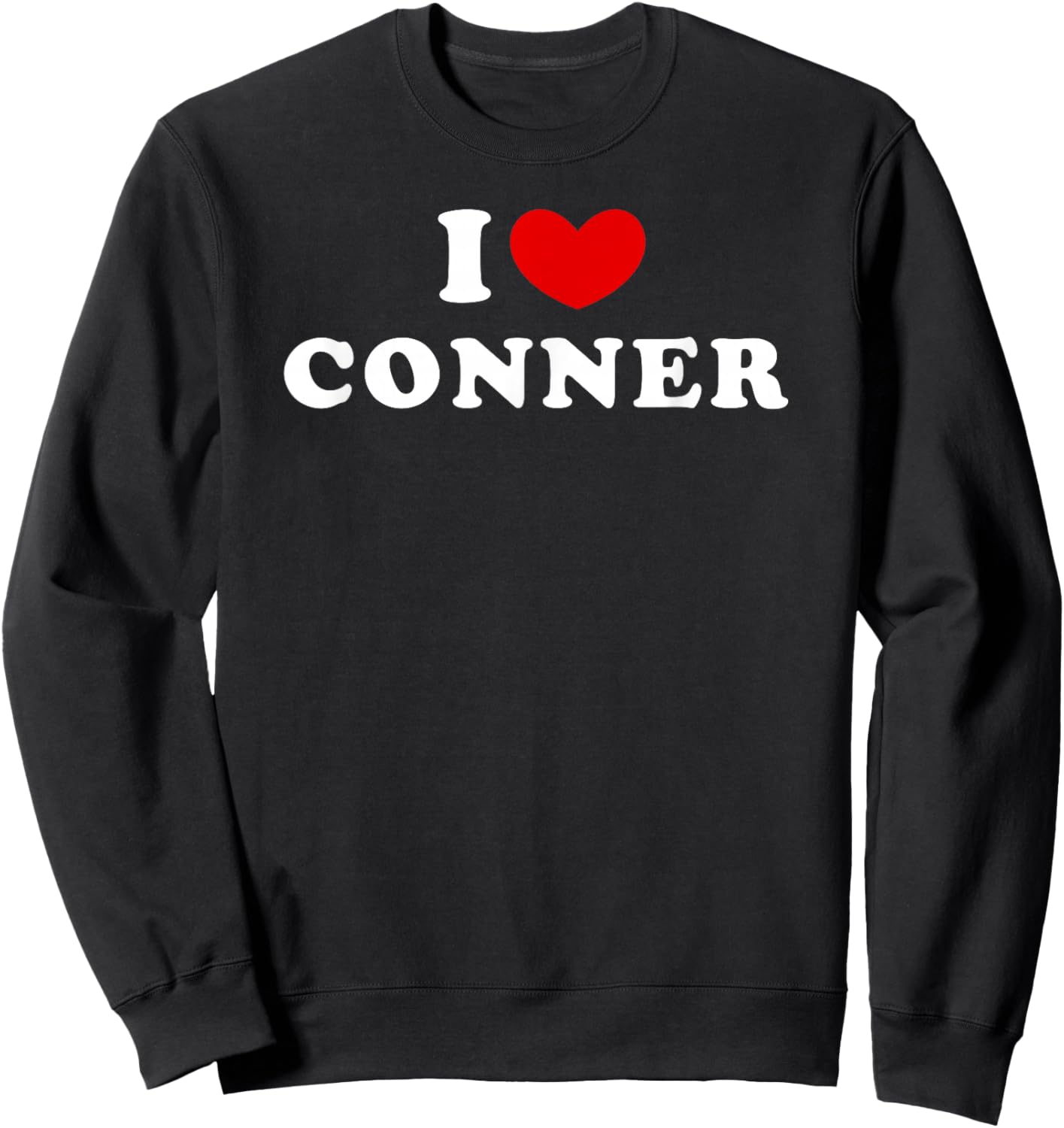 I Love Conner, I Heart Conner Sweatshirt - Sweatshirt | Black
