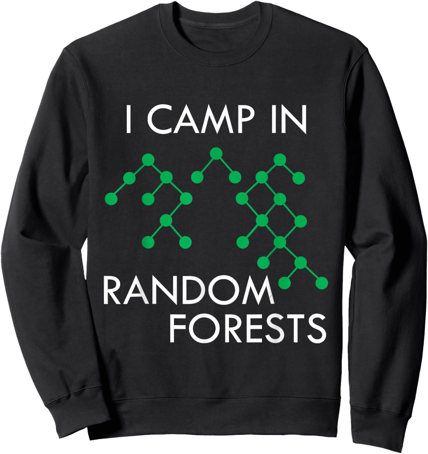 Data Scientist Random Forest Data Science Mining Analyst Sweatshirt - Sweatshirt | Black