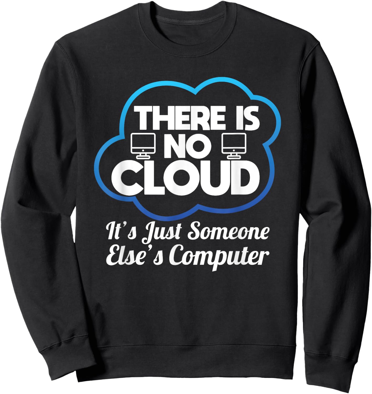 Computer Funny Cloud Computing Networking Sweatshirt - Sweatshirt | Black