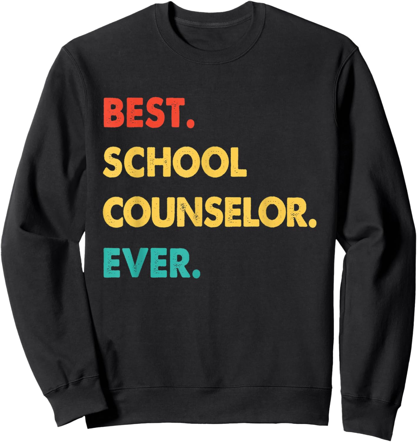 School Counselor Profession Retro Best School Counselor Ever Sweatshirt - Sweatshirt | Black