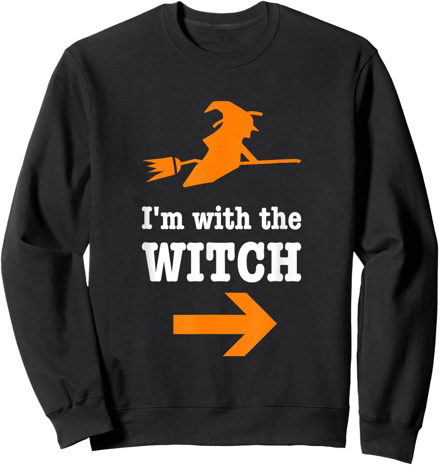I'm With The Witch Funny Hilarious Couples Halloween Costume Sweatshirt - Sweatshirt | Black