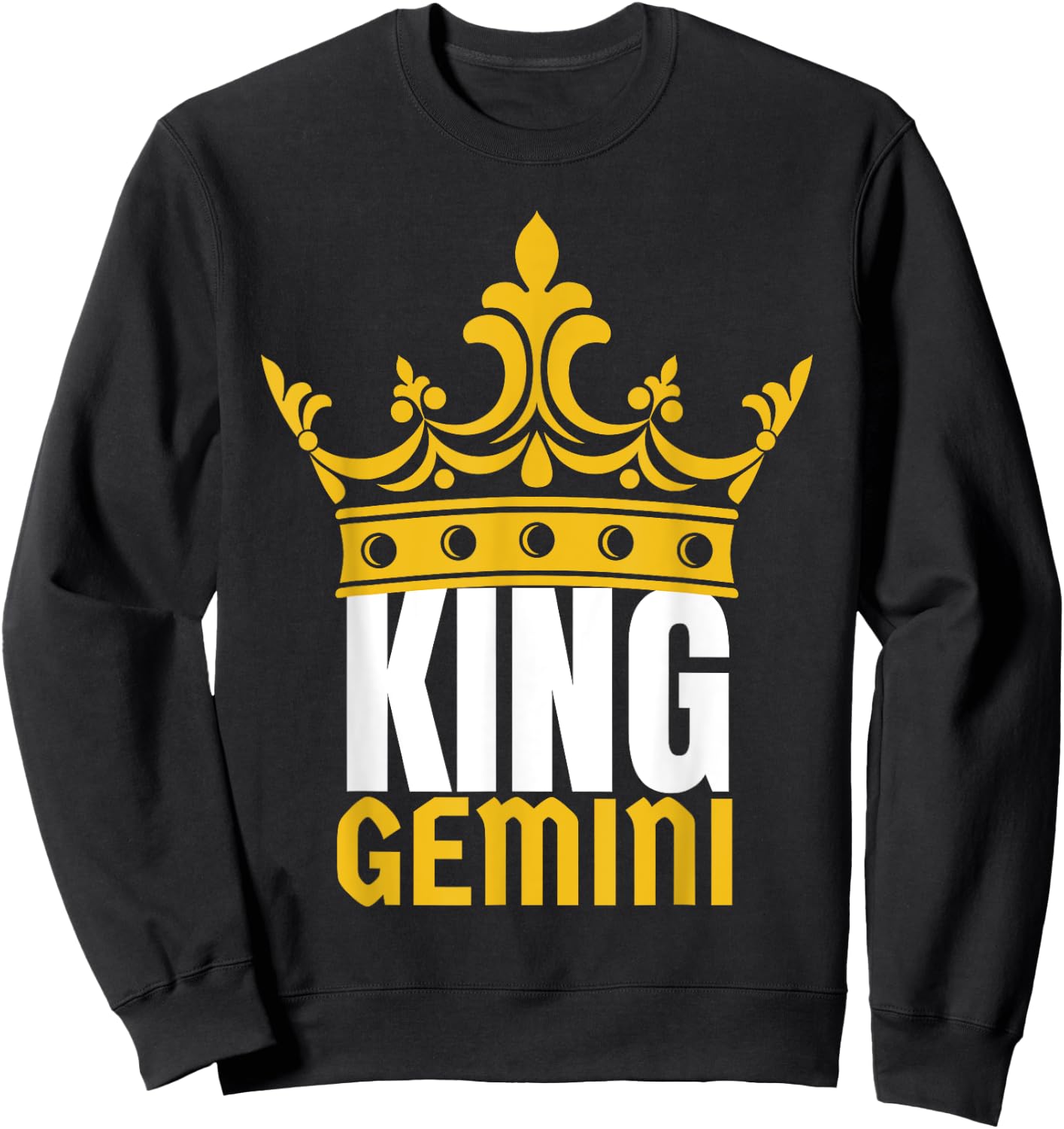 King Gemini Birthday Horoscope Shirt Zodiac Sign Astrology Sweatshirt - Sweatshirt | Black