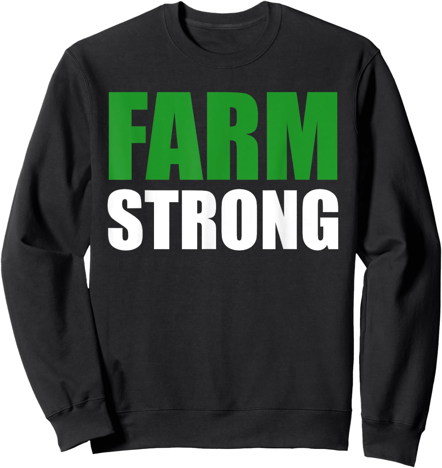 FARM STRONG Shirt: Farmer's Shirt, Proud, Farm Wife, Crops Sweatshirt - Sweatshirt | Black