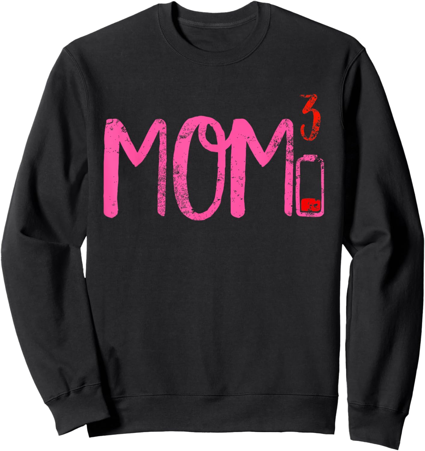 Mom of Three 3 Cubed Low Battery Quote for Moms Sweatshirt - Sweatshirt | Black