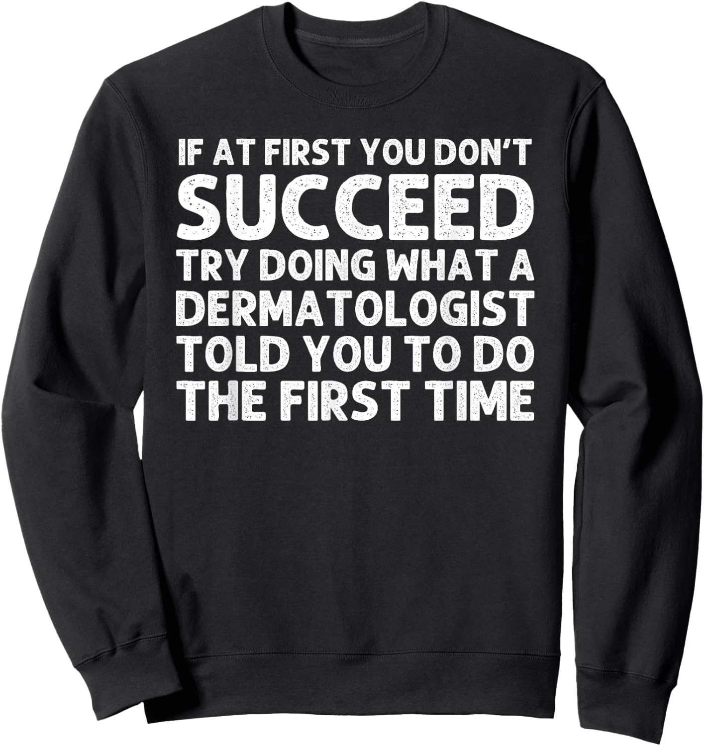 Dermatologist Design Women Dermatology Dermatologist Sweatshirt - Sweatshirt | Black