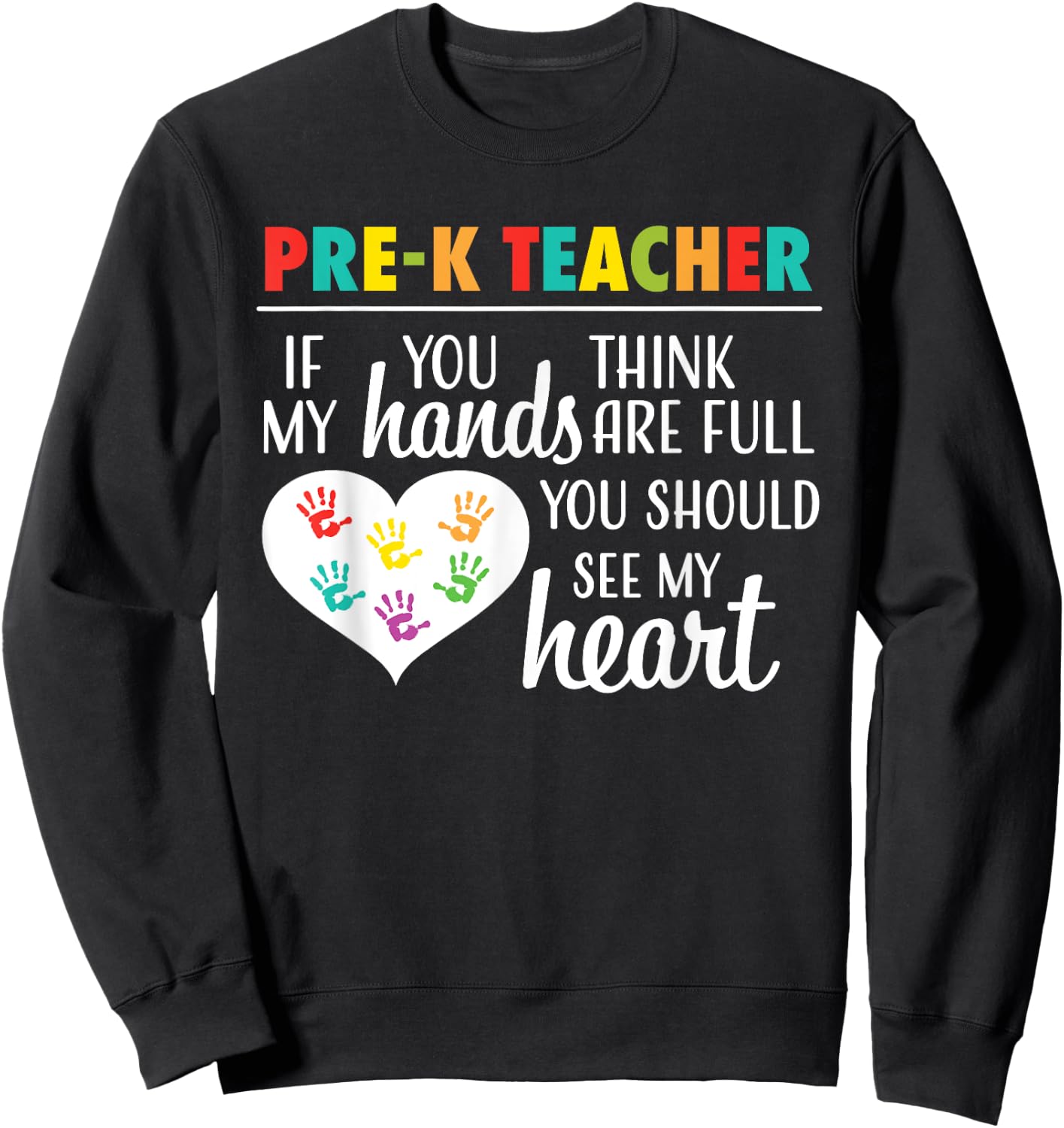 Pre K Teacher Cute Heart Appreciation Sweatshirt - Sweatshirt | Black