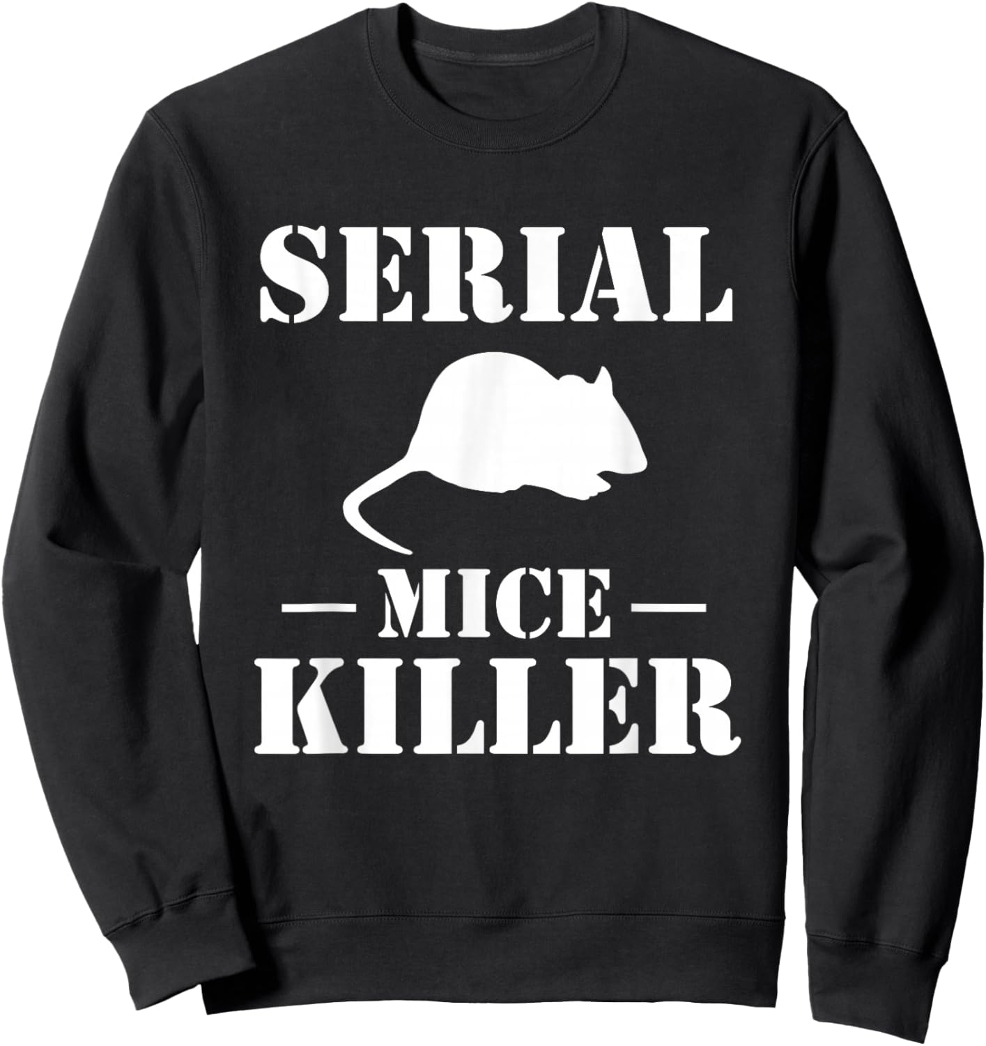 Serial Mice Killer Pest Repeller Sweatshirt - Sweatshirt | Black