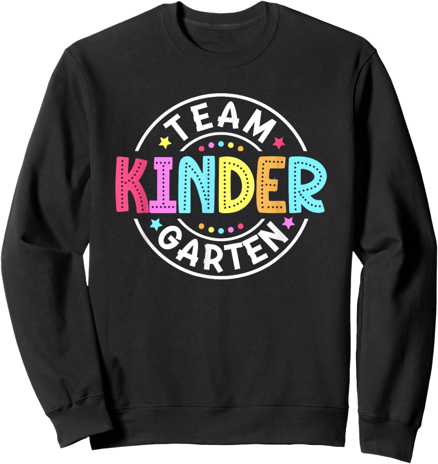 Team Kindergarten Teacher Back To School Kindergarten Squad Sweatshirt - Sweatshirt | Black