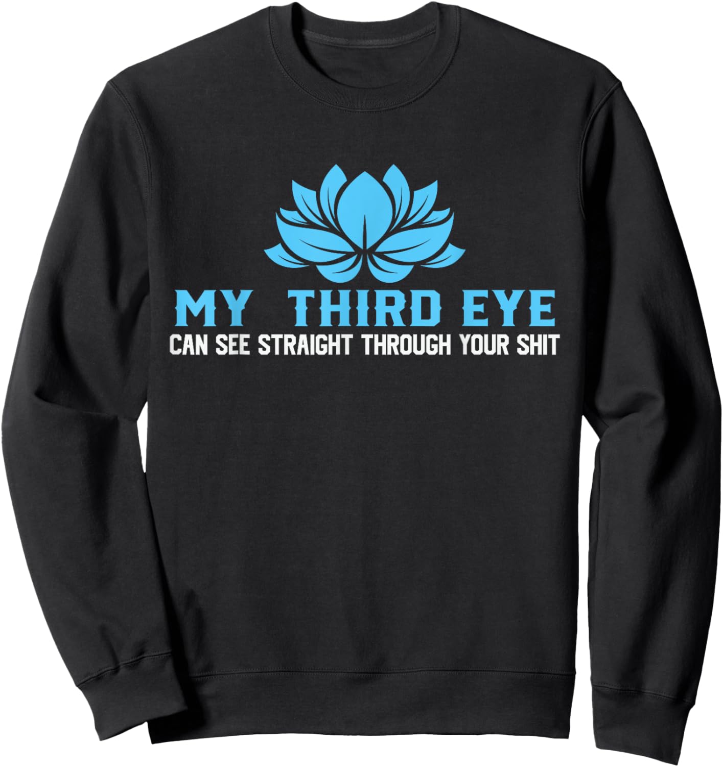 My Third Eye Sees Everything, Yoga Lover Sweatshirt - Sweatshirt | Black
