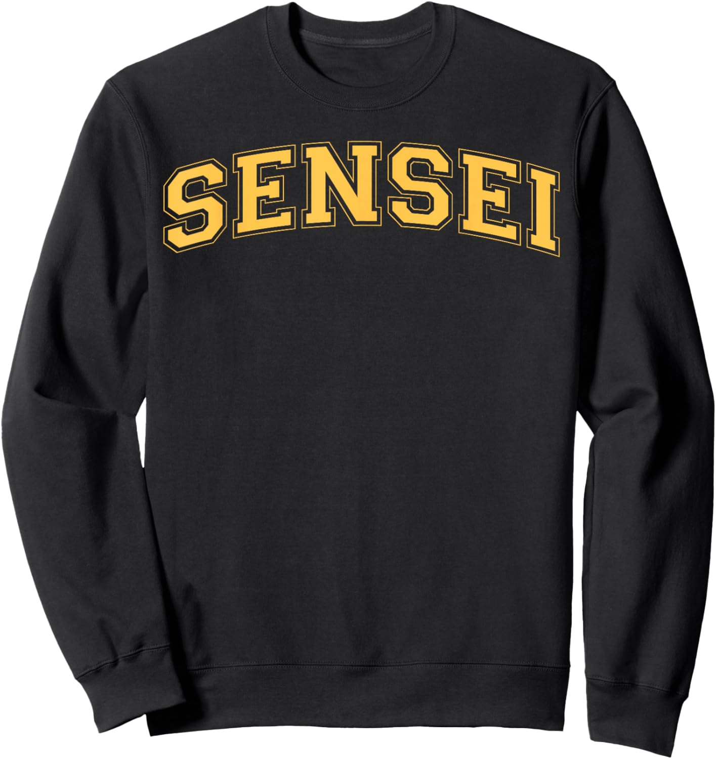 Sensei Martial Arts Teacher Karate Instructor - Yellow Men Women Sweatshirt - Sweatshirt | Black