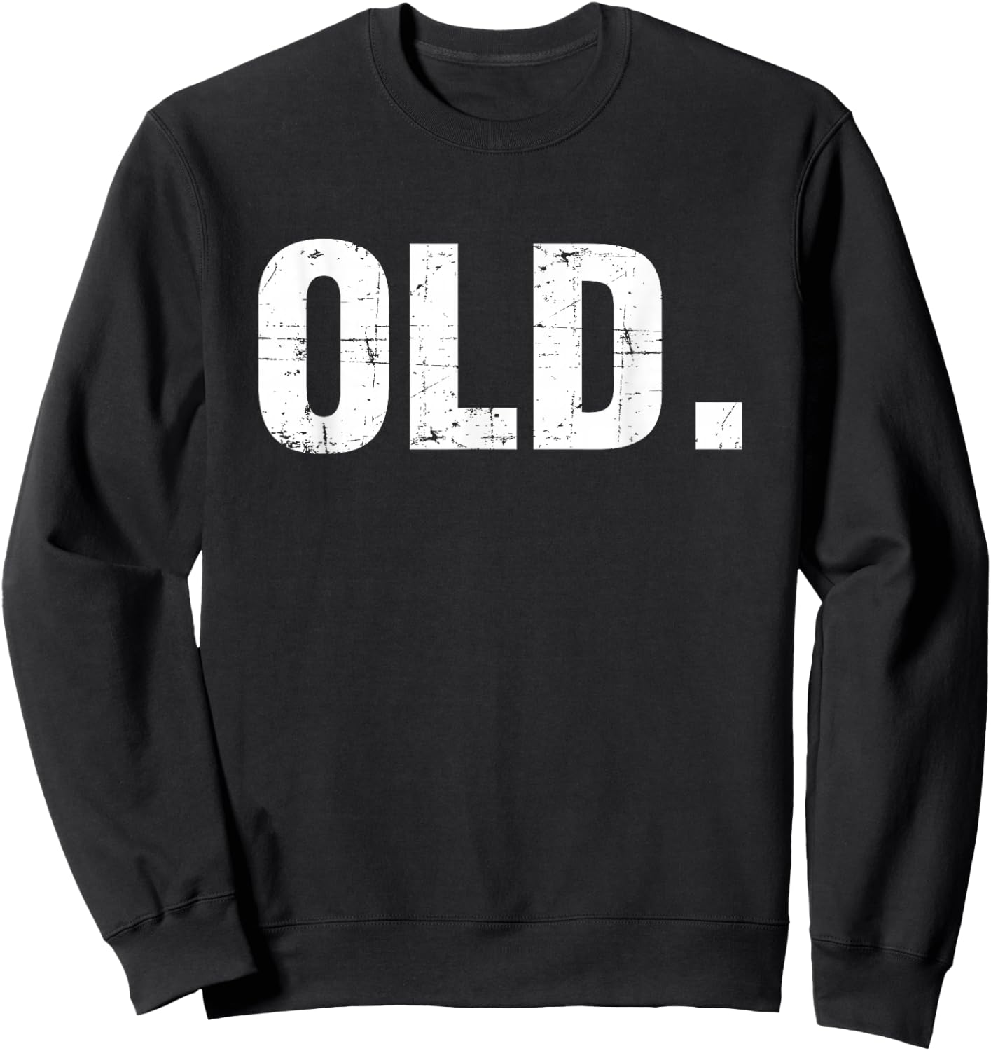 Old Funny 40th 50th 60th 70th Birthday Gag Gift Party Idea Small Sweatshirt - Sweatshirt | Black