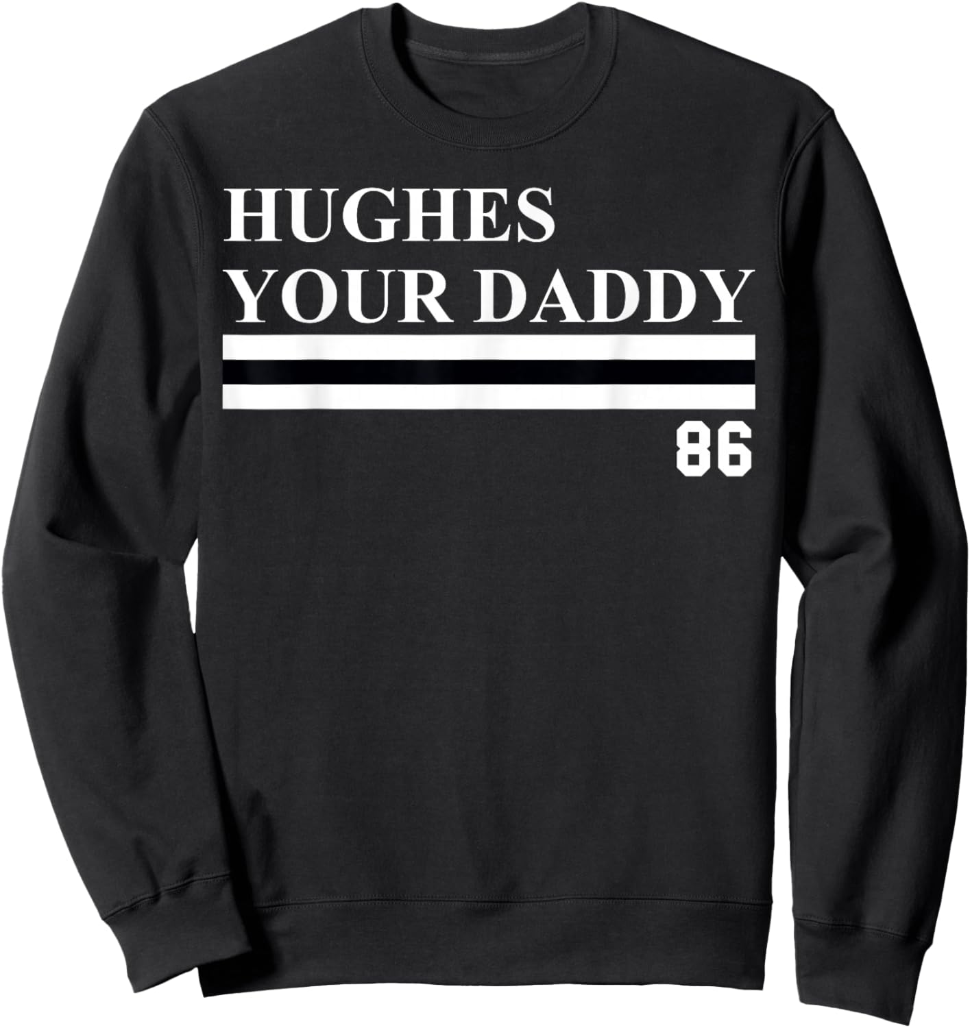 Jack Hughes Your Daddy Black Adult , Small, Short Sleeve, Regular Fit, Modern, Humor, NHL Hockey, Valentine's Day Sweatshirt - Sweatshirt | Black