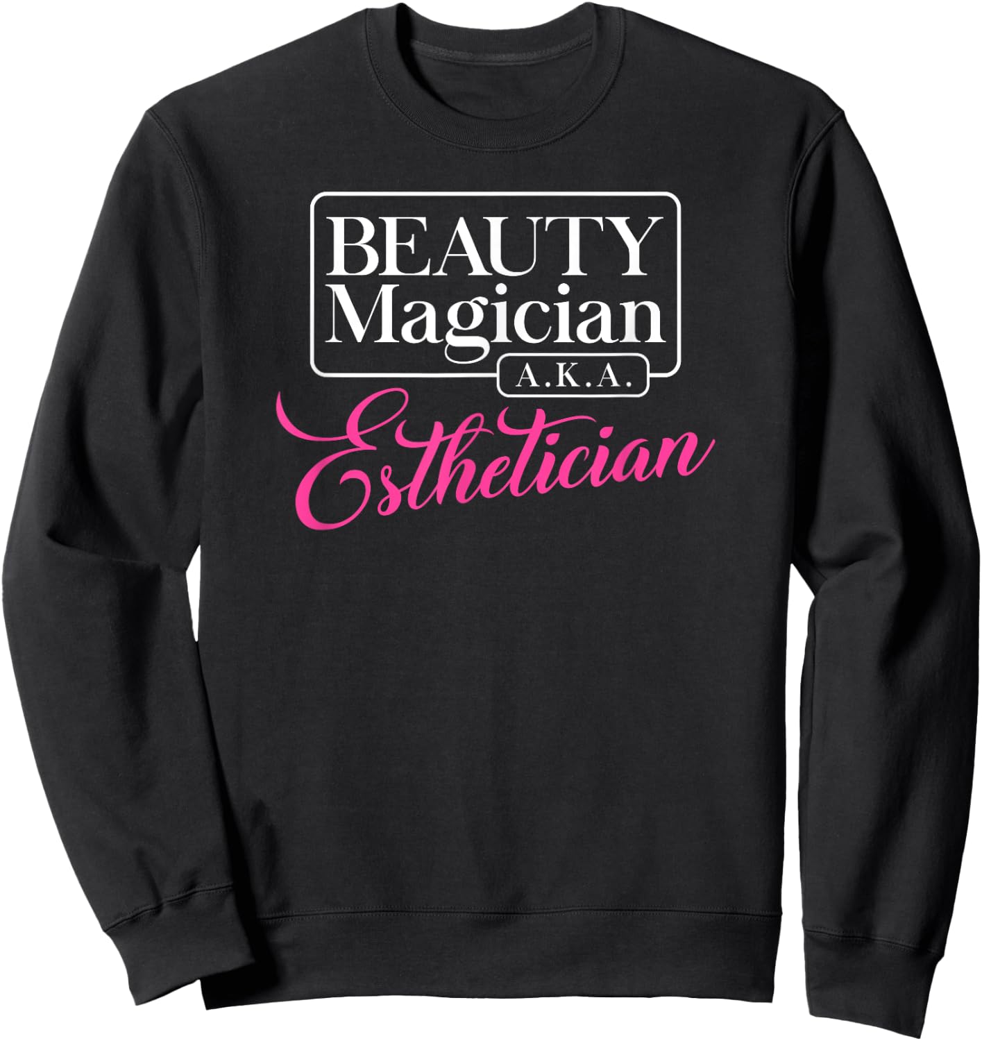 Cute Shirt For Estheticians Perfect For Beauty Magician Sweatshirt - Sweatshirt | Black