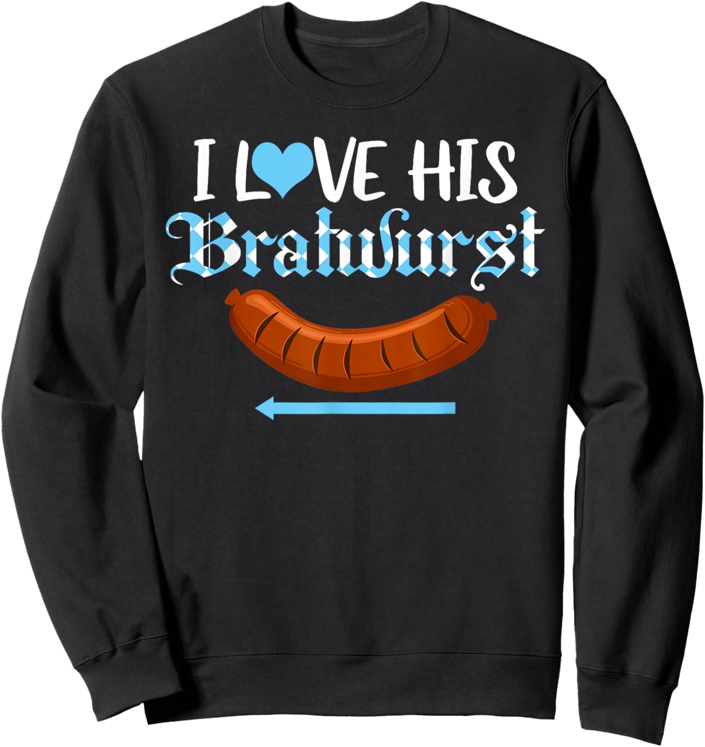 I Love His Bratwurst Matching Couple Oktoberfest Girlfriend Sweatshirt - Sweatshirt | Black