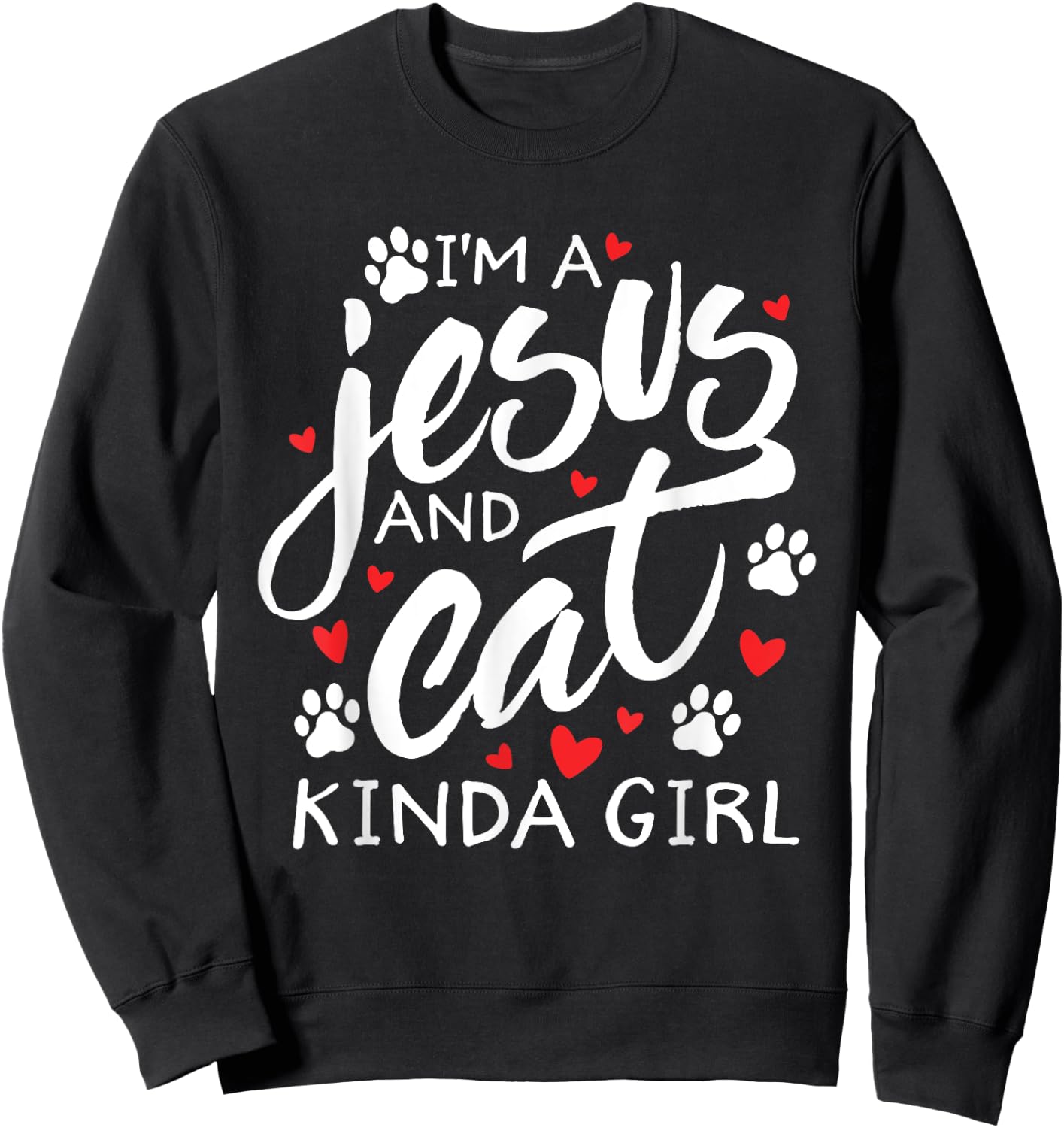 I'm A Jesus & Cat Kinda Girl Feline Kitty Christian Gift Sweatshirt - Sweatshirt | Black