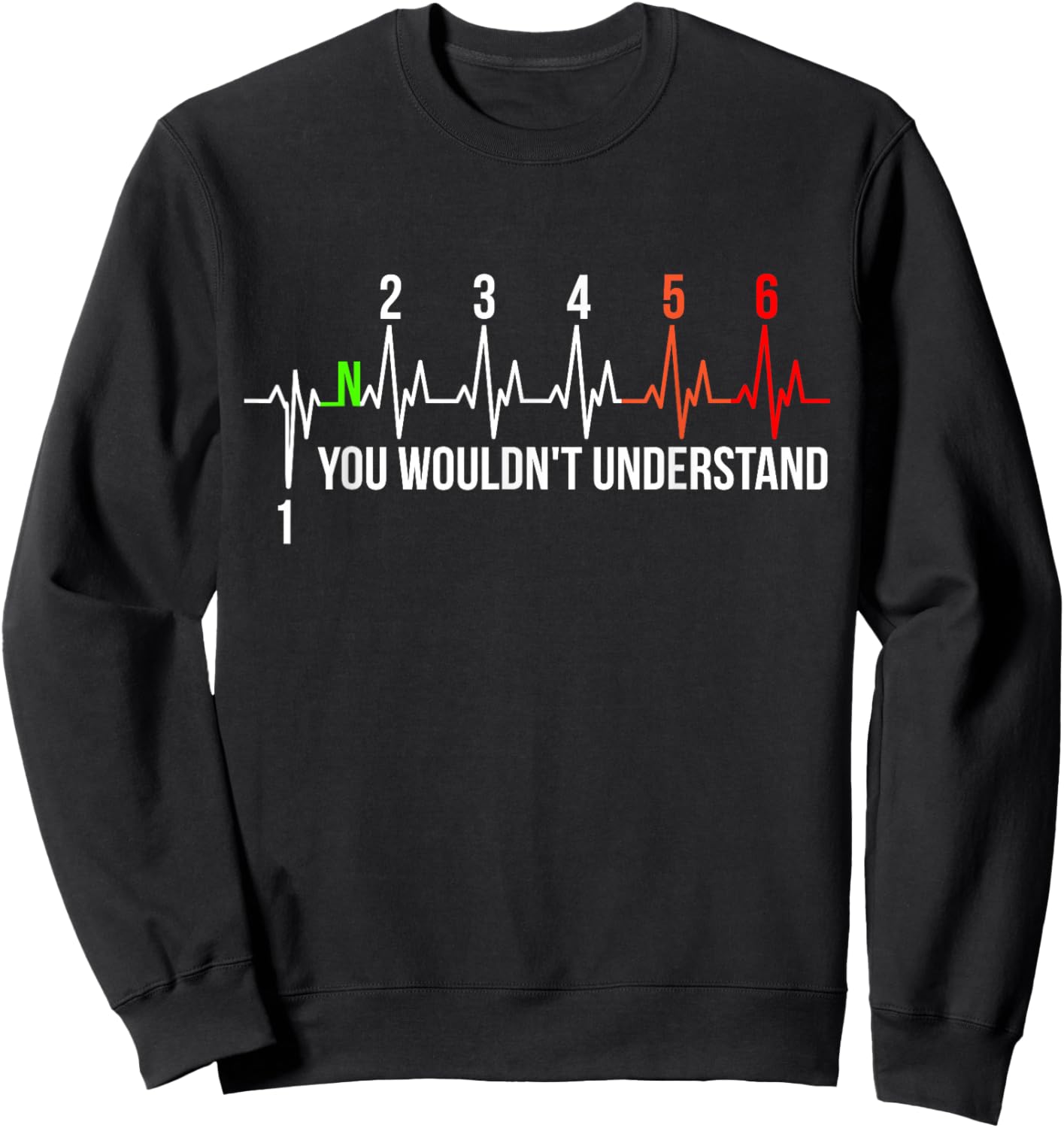 Motorcycle Pulse 6-Speed ECG You Wouldn't Understand Gear Sweatshirt - Sweatshirt | Black