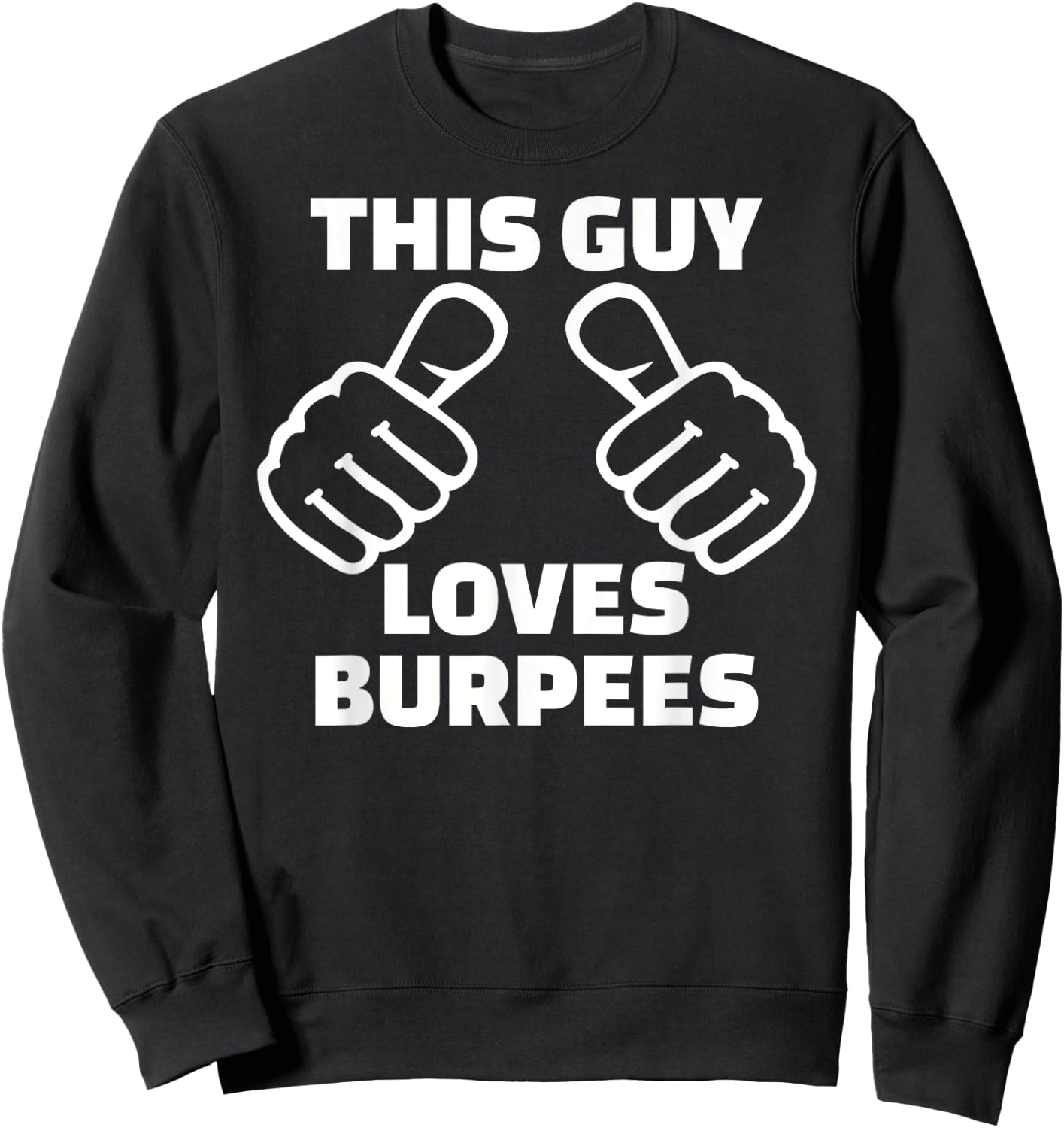 This guy loves burpees Sweatshirt - Sweatshirt | Black