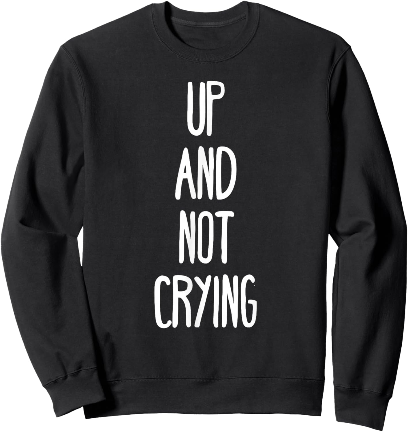 Up and not crying Sweatshirt - Sweatshirt | Black