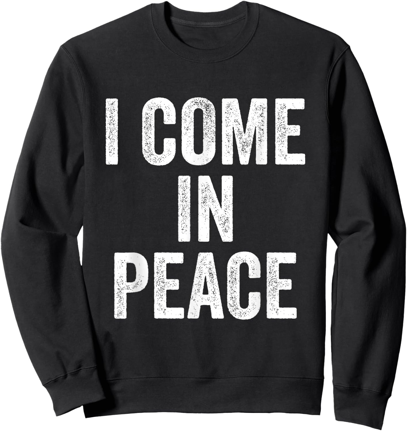 I Come In Peace I'm Peace Funny Matching Couple Lovers Sweatshirt - Sweatshirt | Black