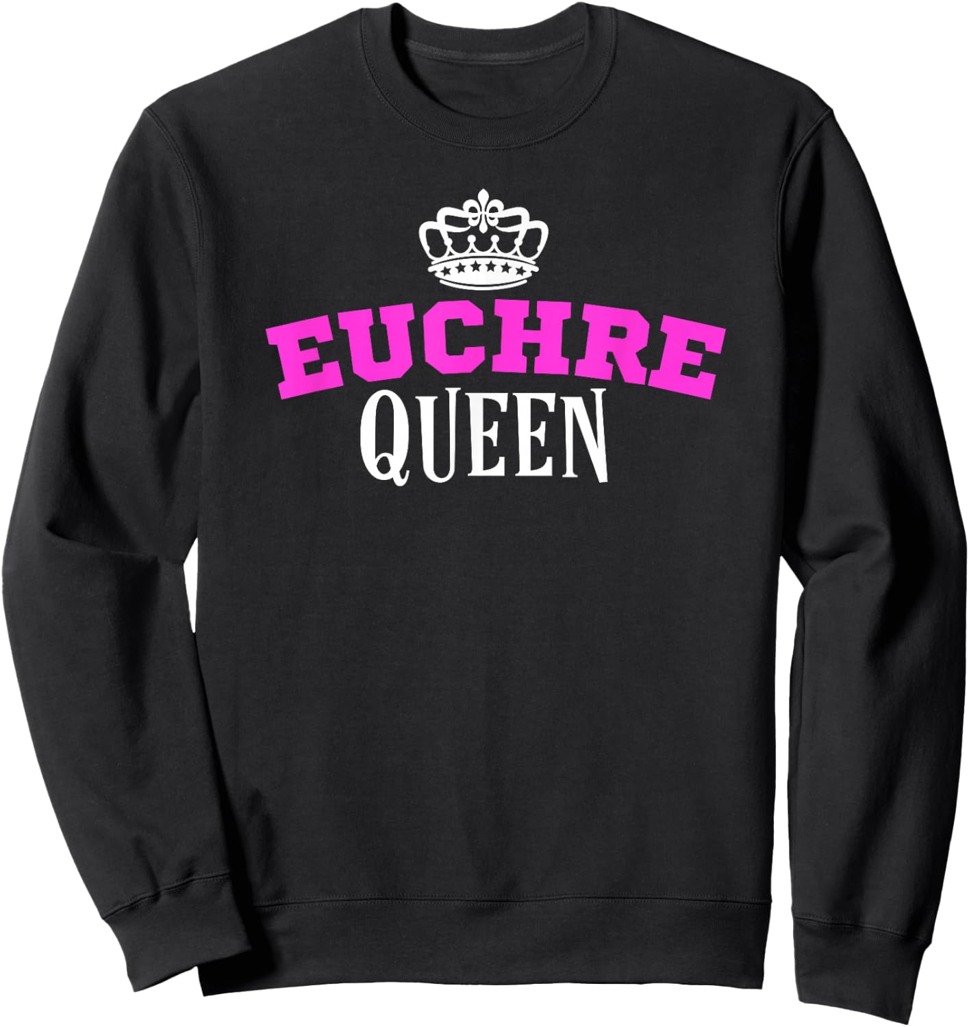 Euchre Card Game Queen Mom Gift Aunt Hearts Clubs Sweatshirt - Sweatshirt | Black