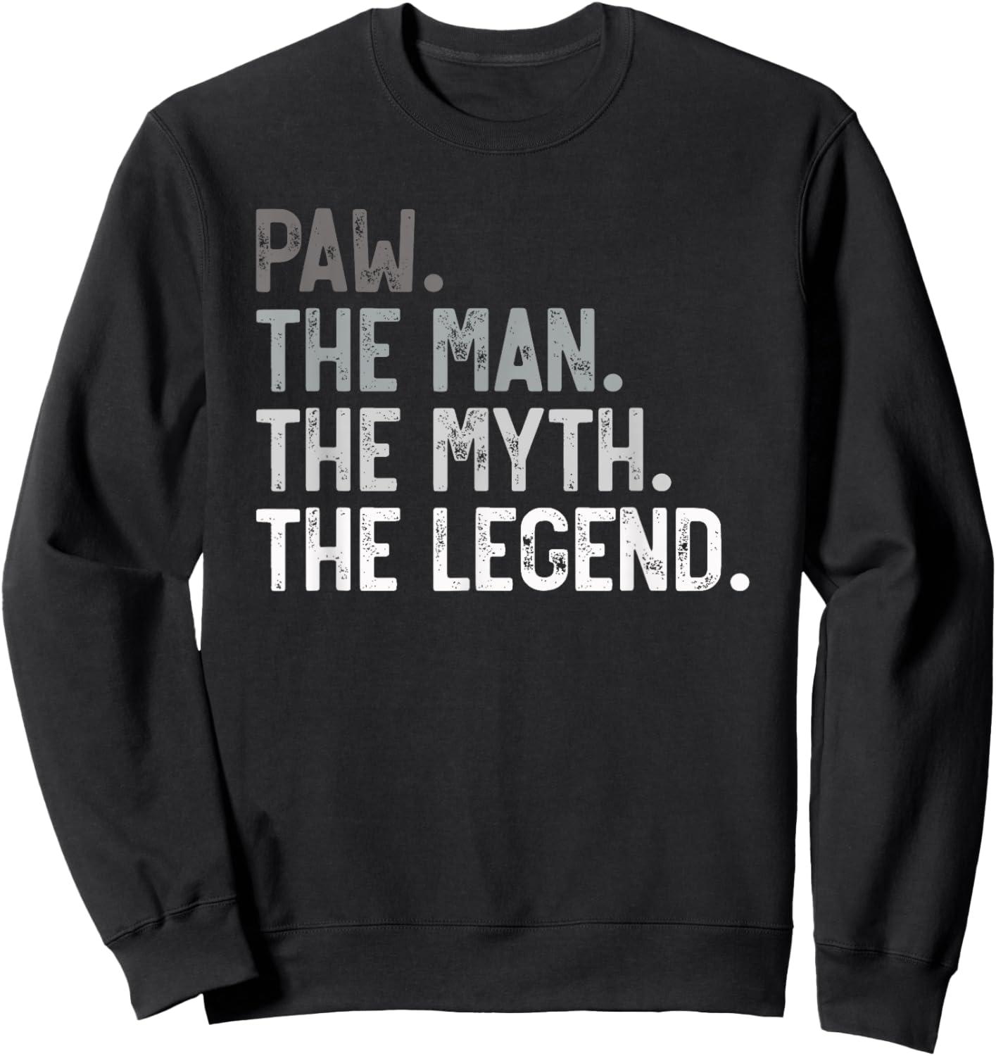 Paw the Man the Myth the Legend Father's Day for Grandpa Sweatshirt - Sweatshirt | Black