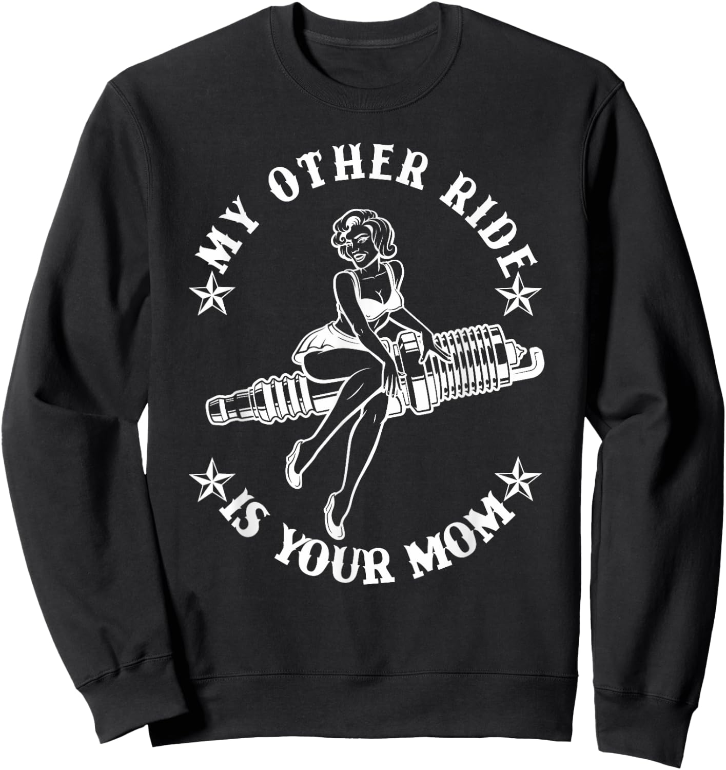 Funny - My Other Ride is Your Mom Sweatshirt - Sweatshirt | Black