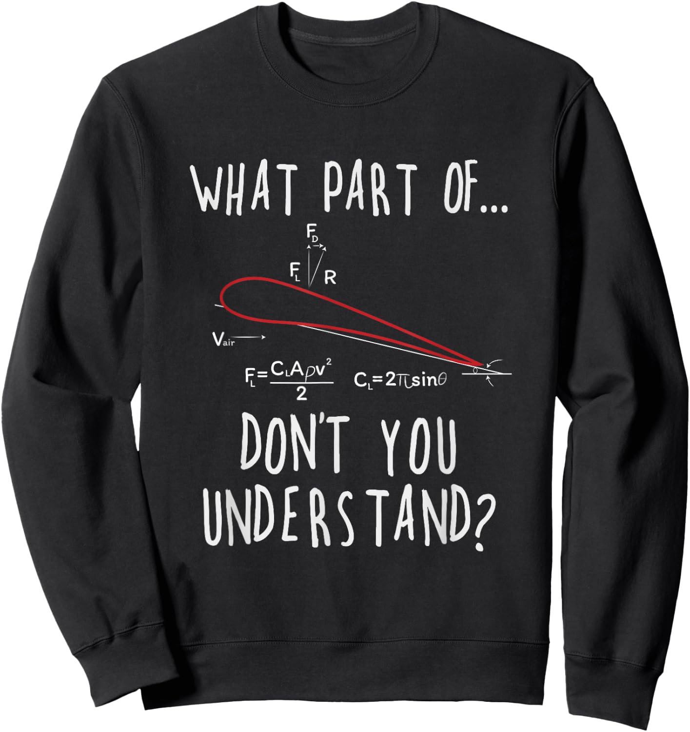 What part of lift don't you understand? Aircraft Aviation Sweatshirt - Sweatshirt | Black
