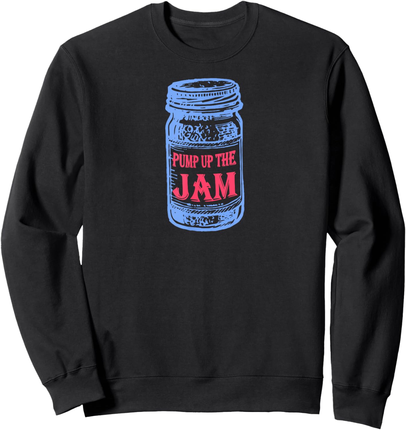 Pump Up The Jam Jar. Sweatshirt - Sweatshirt | Black