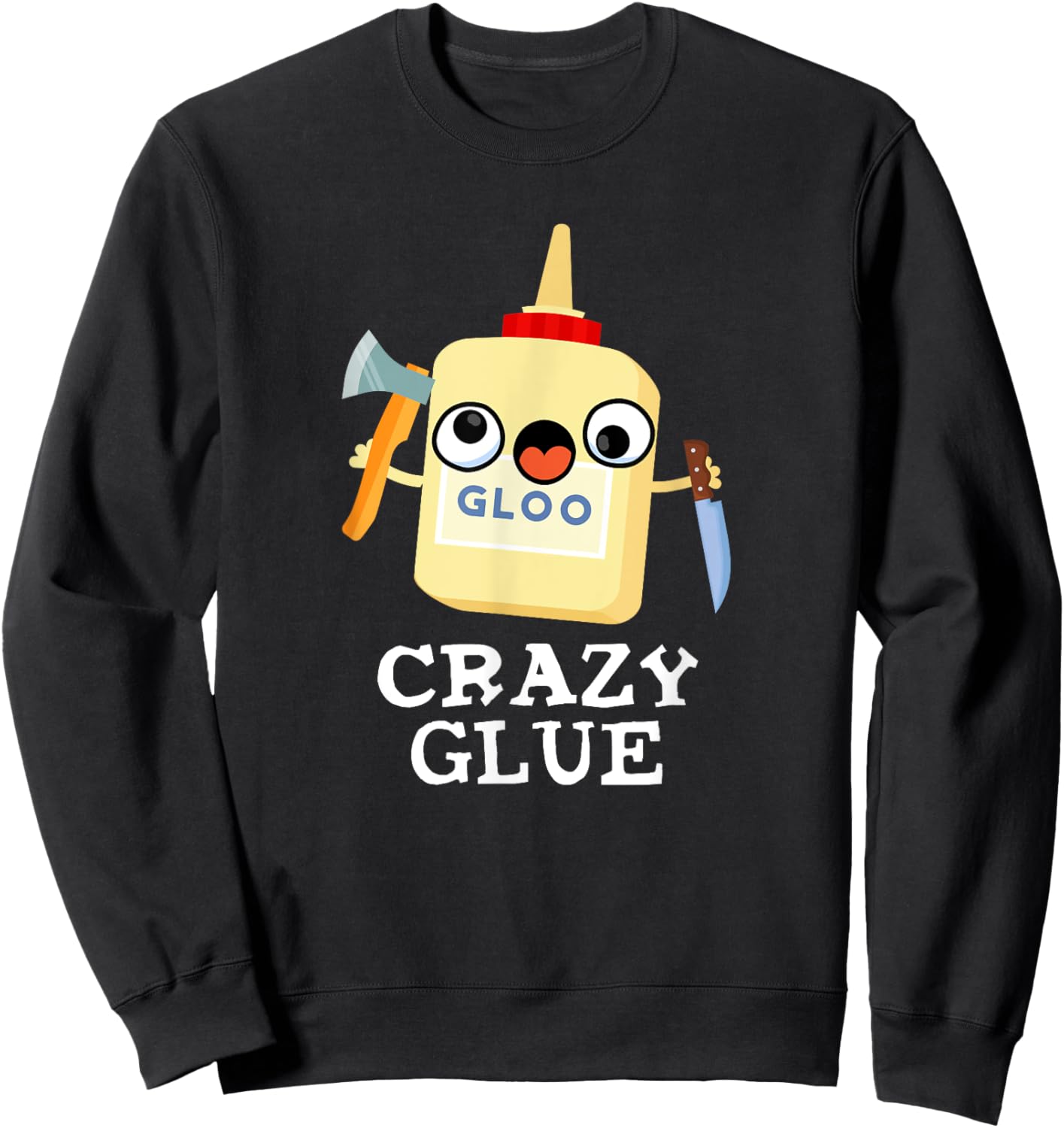Crazy Glue Funny Glue Pun Sweatshirt - Sweatshirt | Black