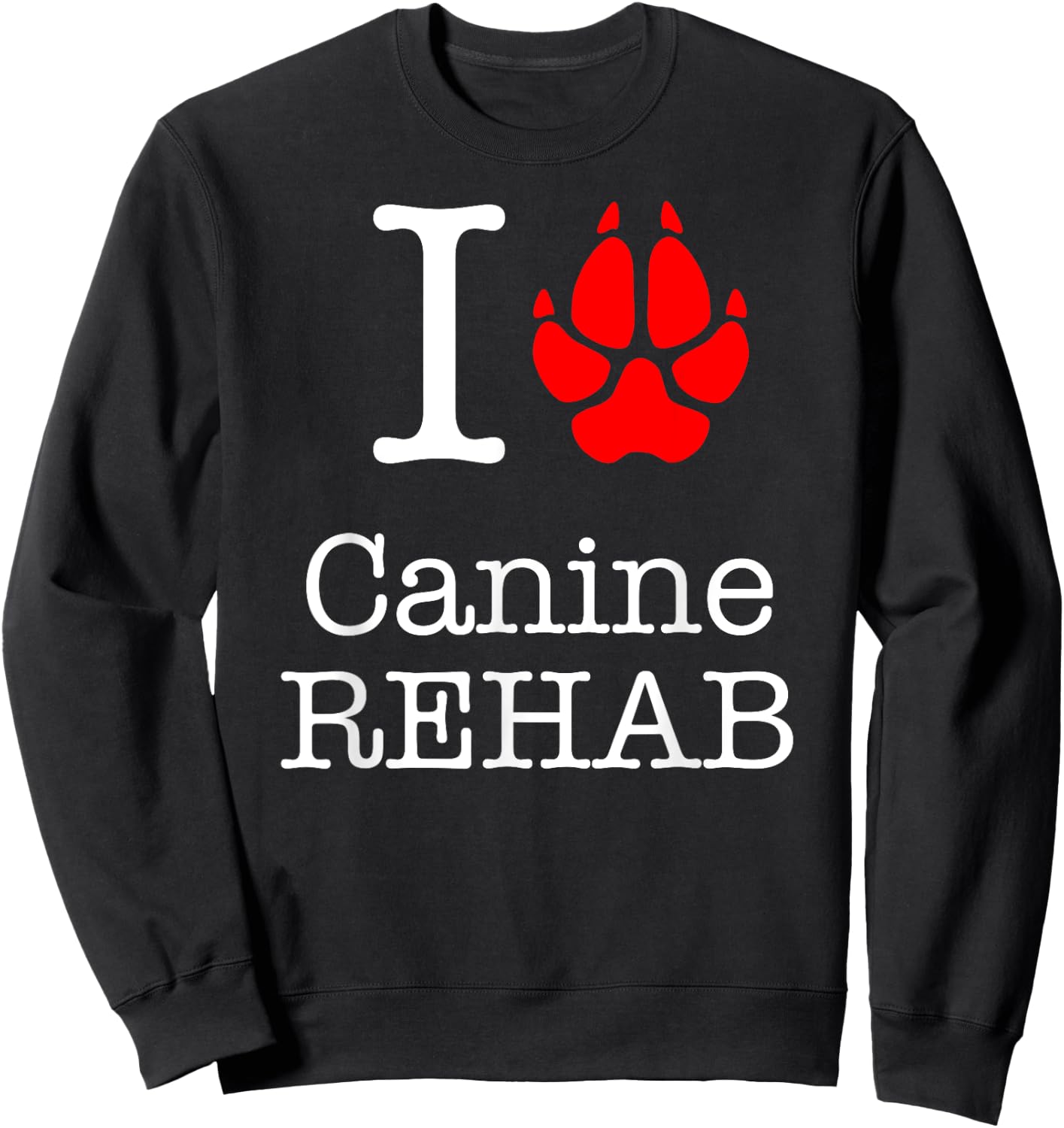 I Love Canine Rehab Veterinarian Sweatshirt - Sweatshirt | Black