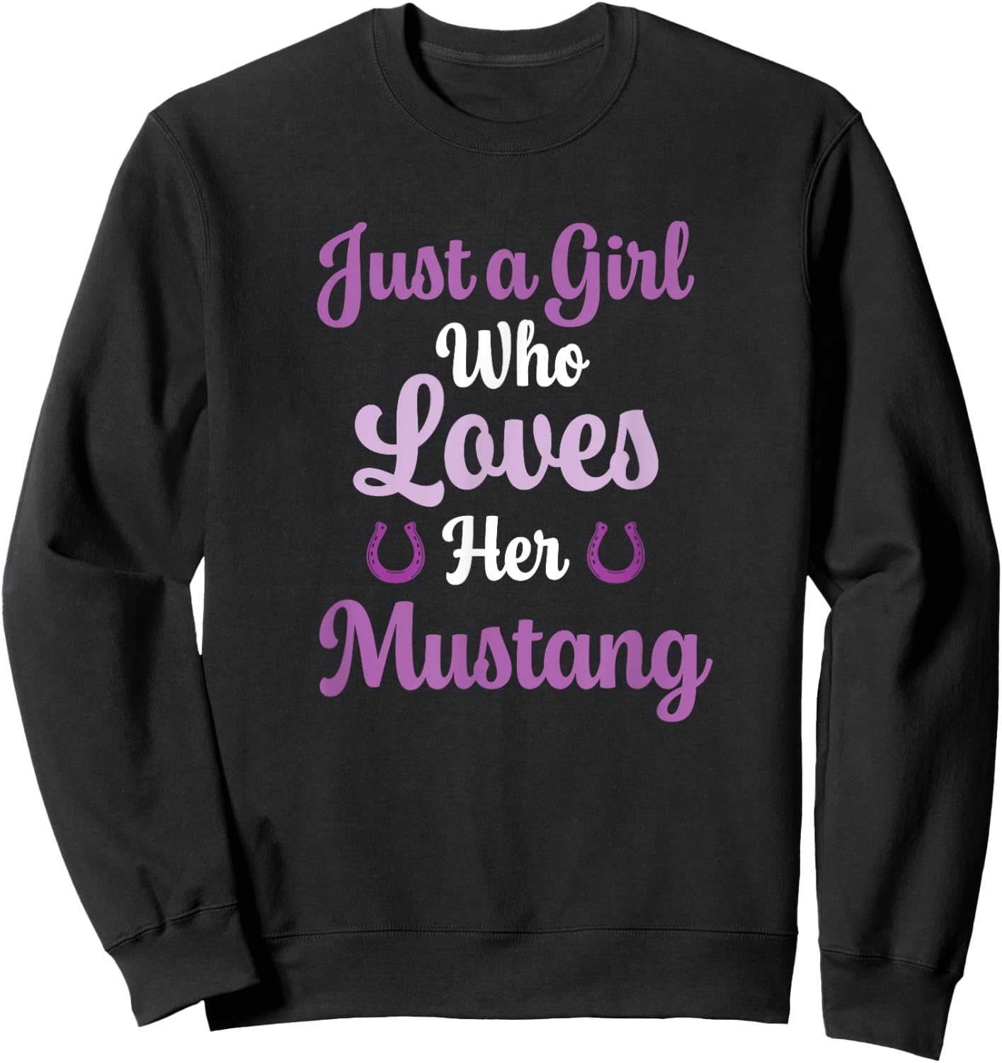 Just a Girl Who Loves Her Mustang Horse Sweatshirt - Sweatshirt | Black