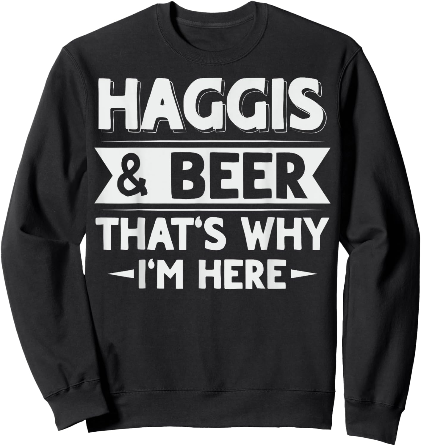 Haggis Scottish National Food Quote for a Haggis fan Sweatshirt - Sweatshirt | Black