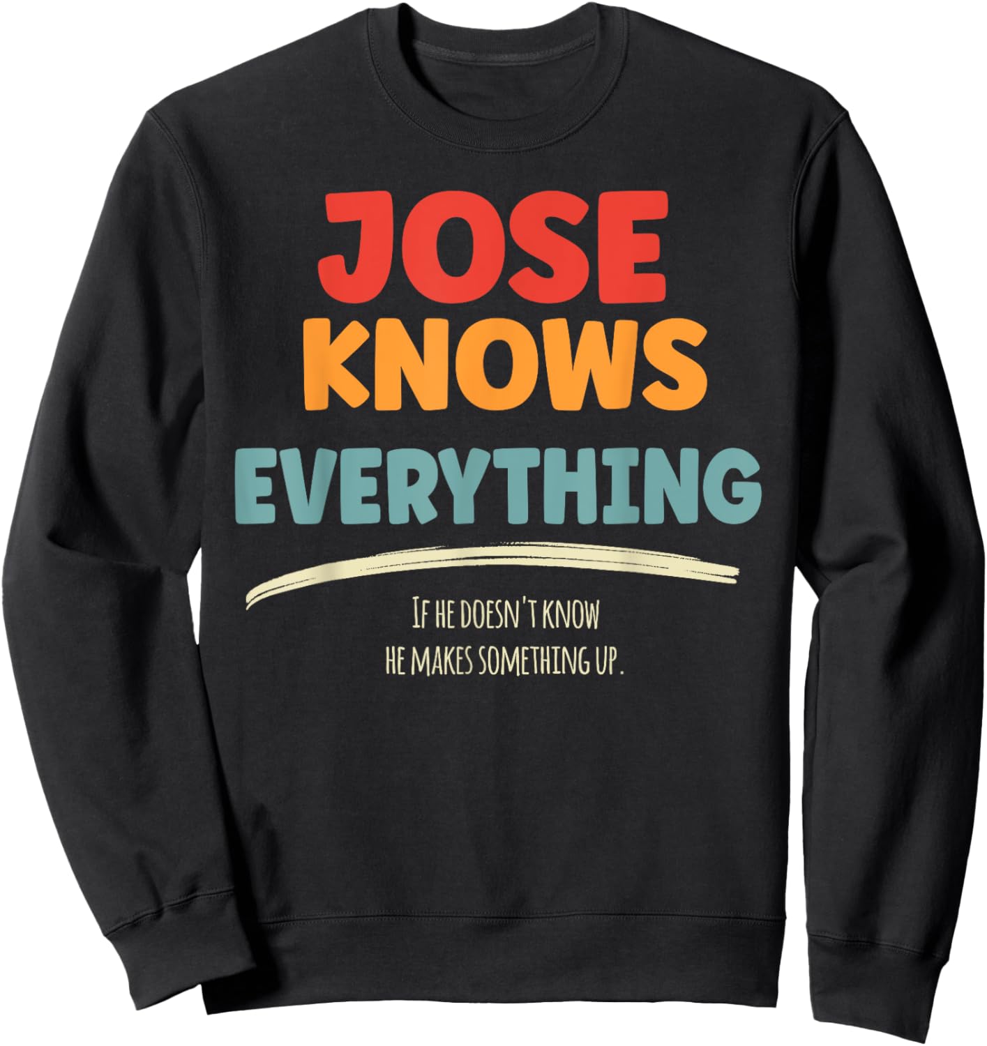 Jose Knows Everything Name Jose Sweatshirt - Sweatshirt | Black