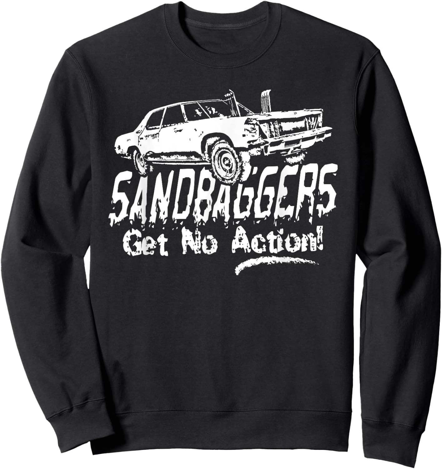 Sandbaggers Get No Action - Demolition Derby Sweatshirt - Sweatshirt | Black