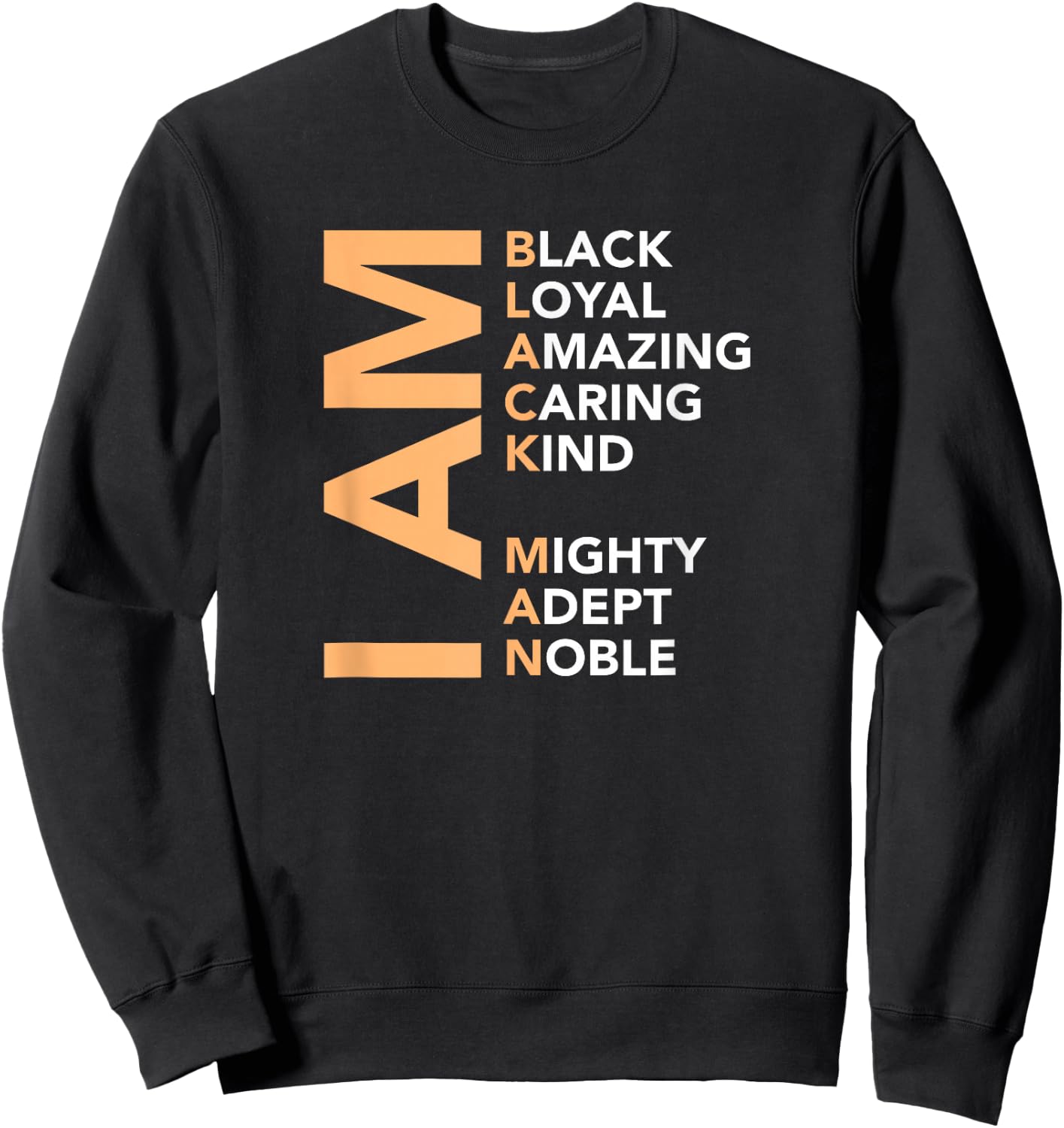 I Am Black Man African American Mighty Black History Sweatshirt - Sweatshirt | Black