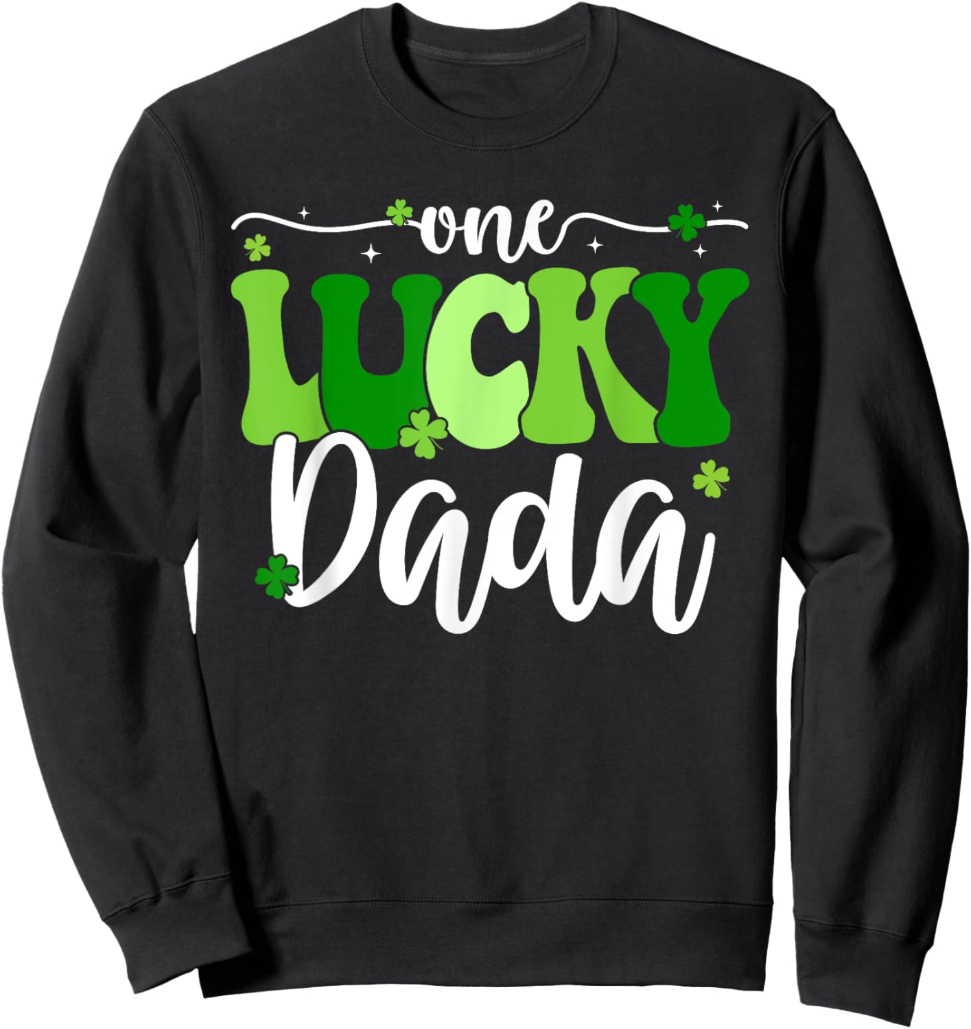 One Lucky Dada Groovy Retro Dada St Patrick's Day Sweatshirt - Sweatshirt | Black